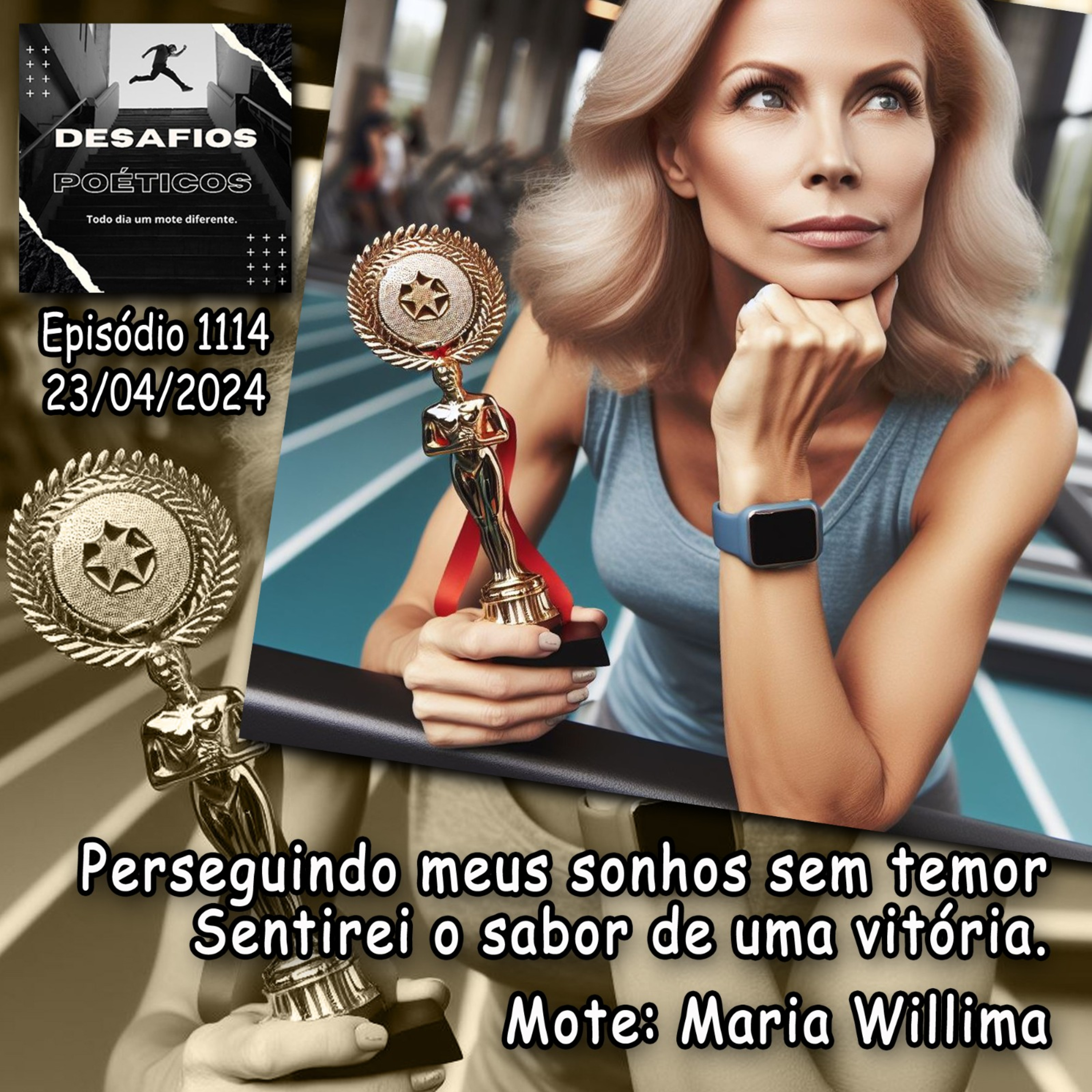 Perseguindo meus sonhos sem temor, sentirei o sabor de uma vitória. Mote: Maria Willima #1114 episode artwork