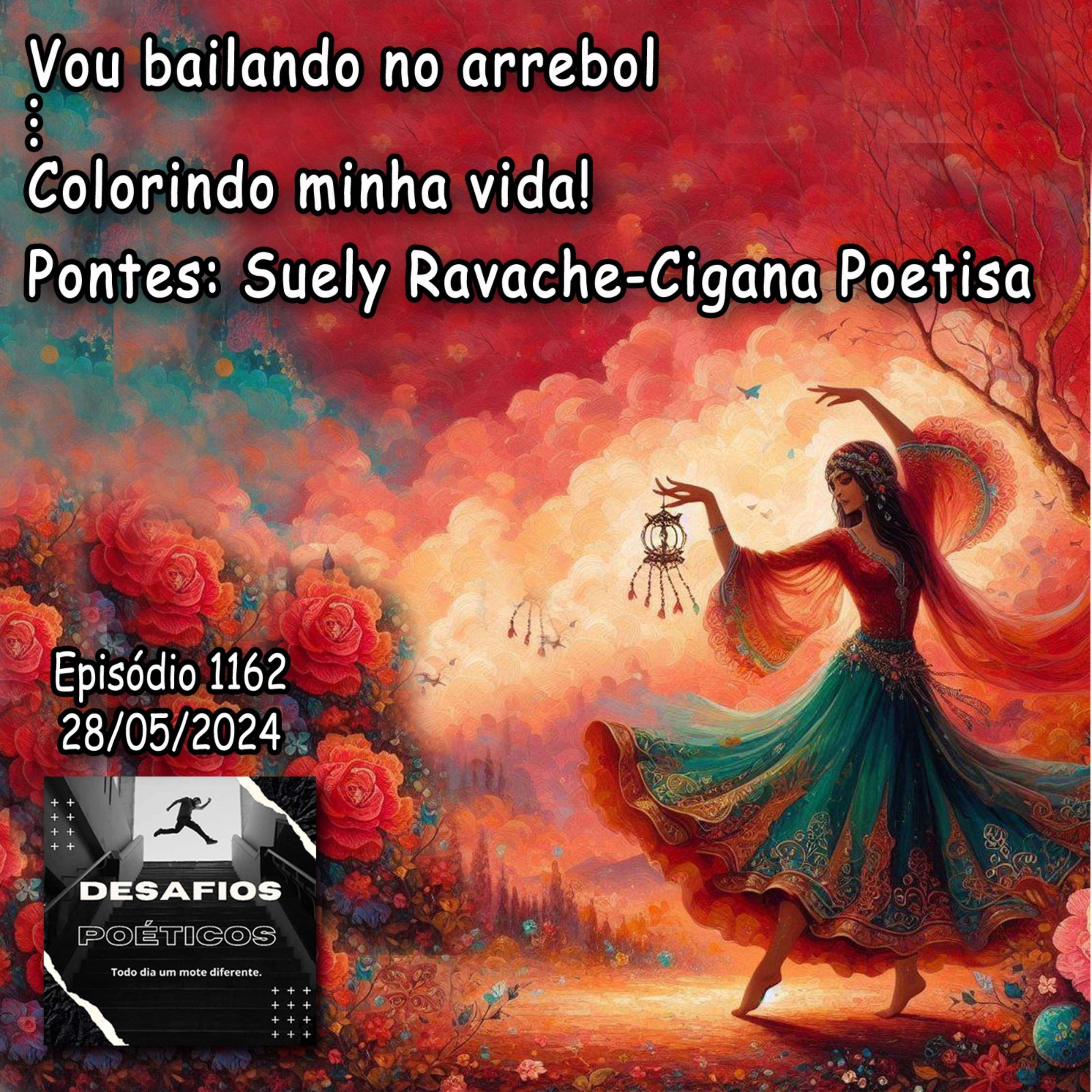 Vou bailando no arrebol... Colorindo minha vida. Ponte: Suely Ravache #1162