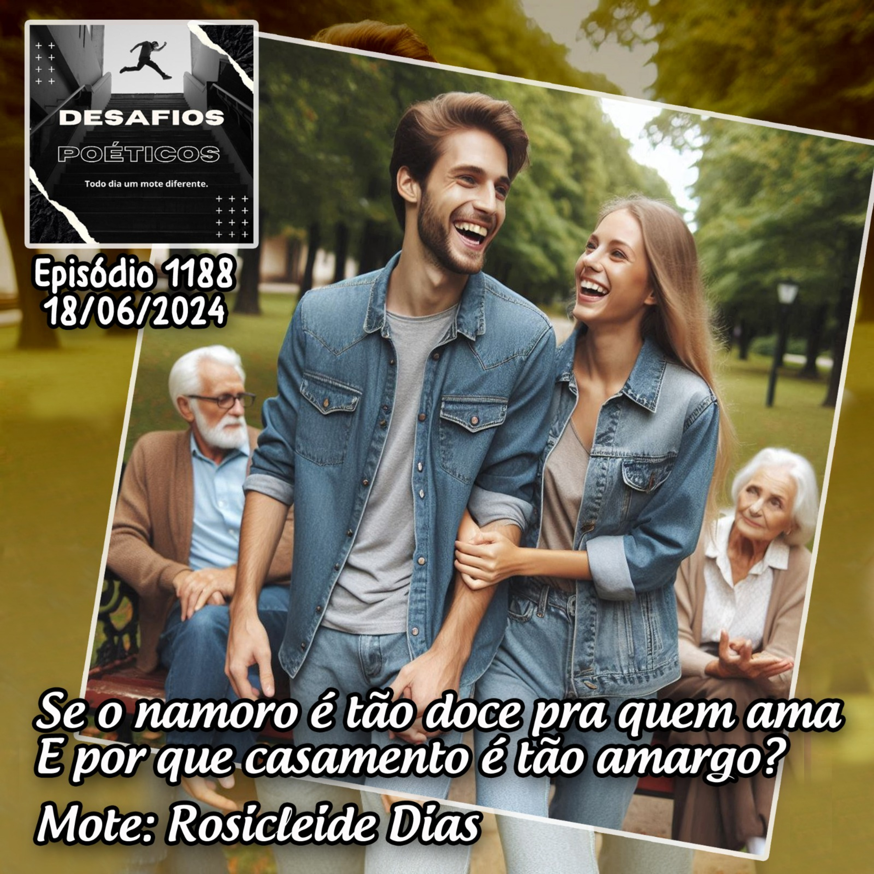 Se o namoro é tão doce pra quem ama, e por que casamento é tão amargo? Mote: Rosicleide Dias #1188 episode artwork
