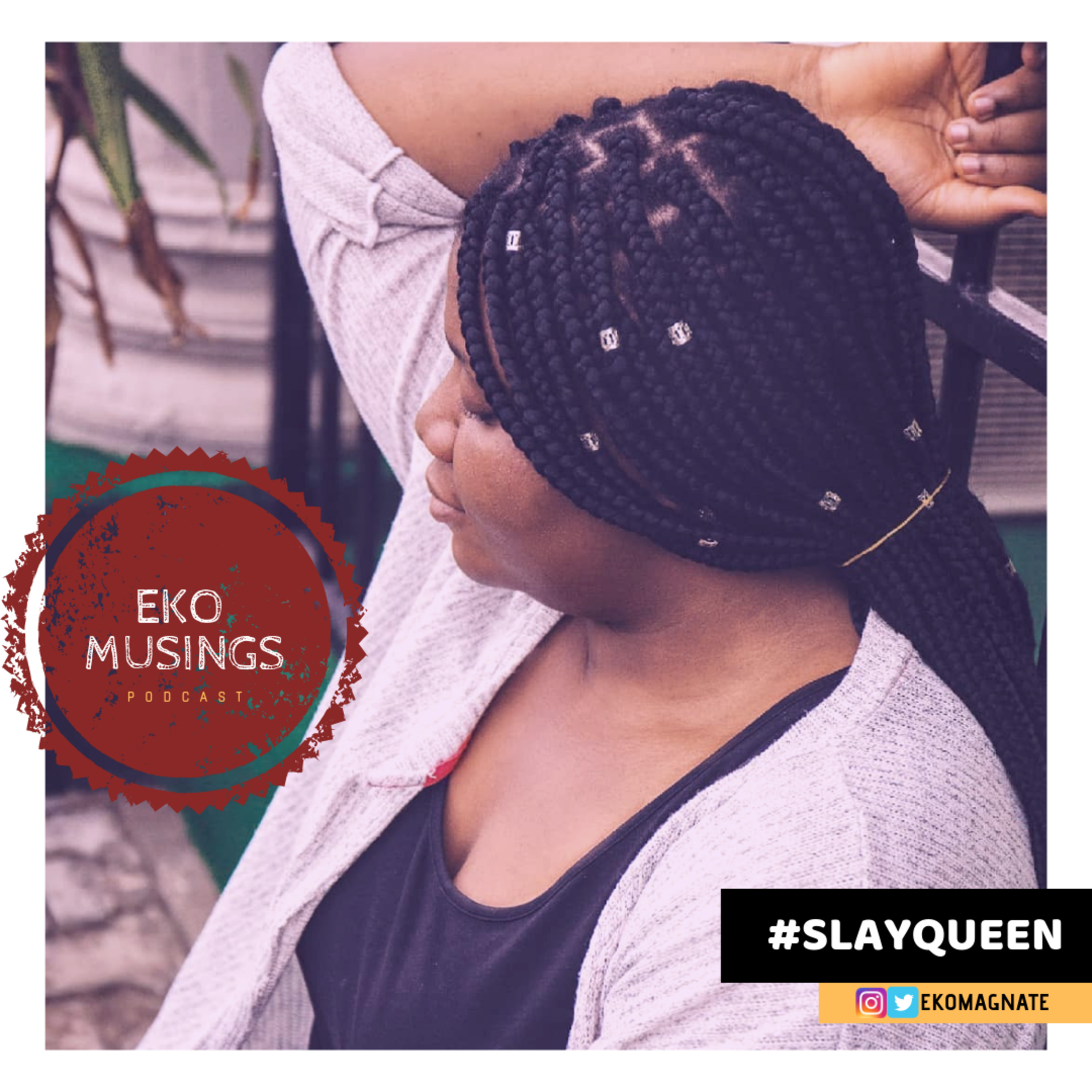 Eko Musings: #SLAYQUEEN