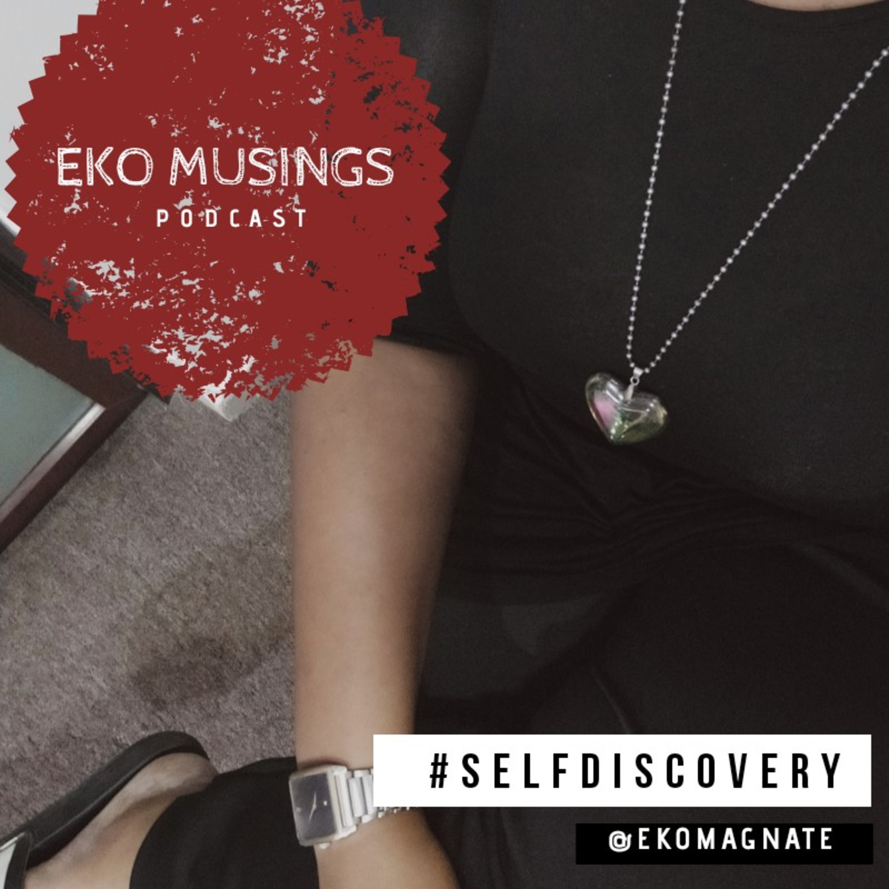 EKO MUSINGS: SELF DISCOVERY