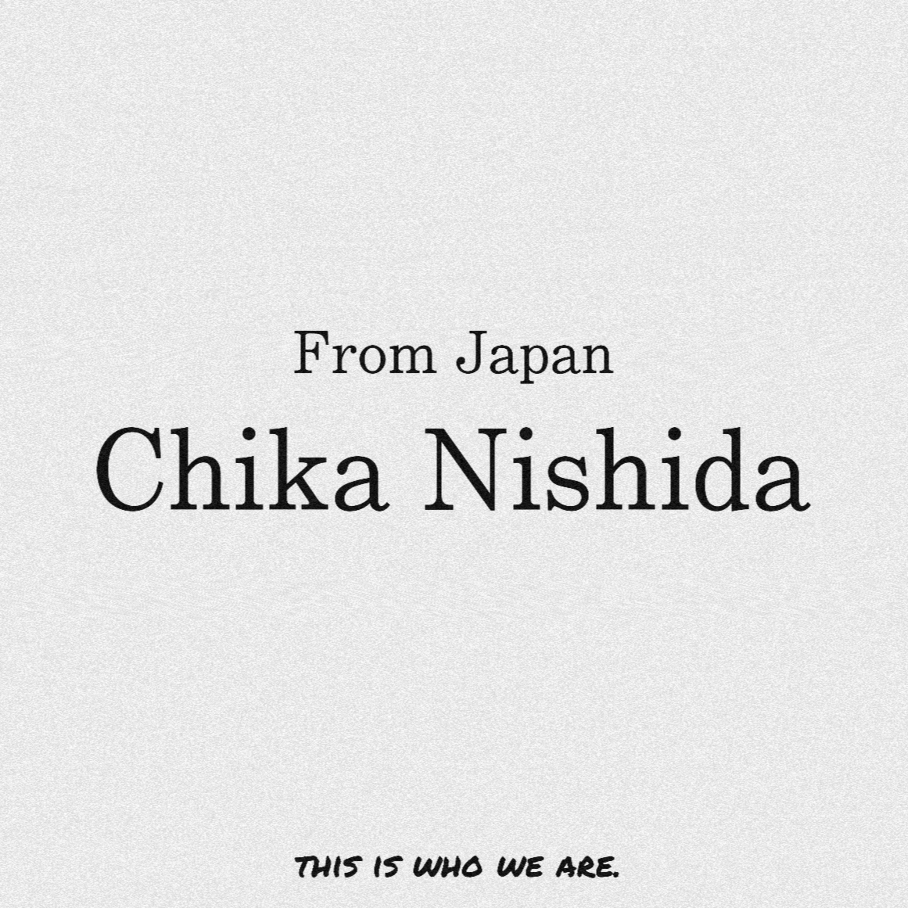 Chika Nishida (& amis) Introduce