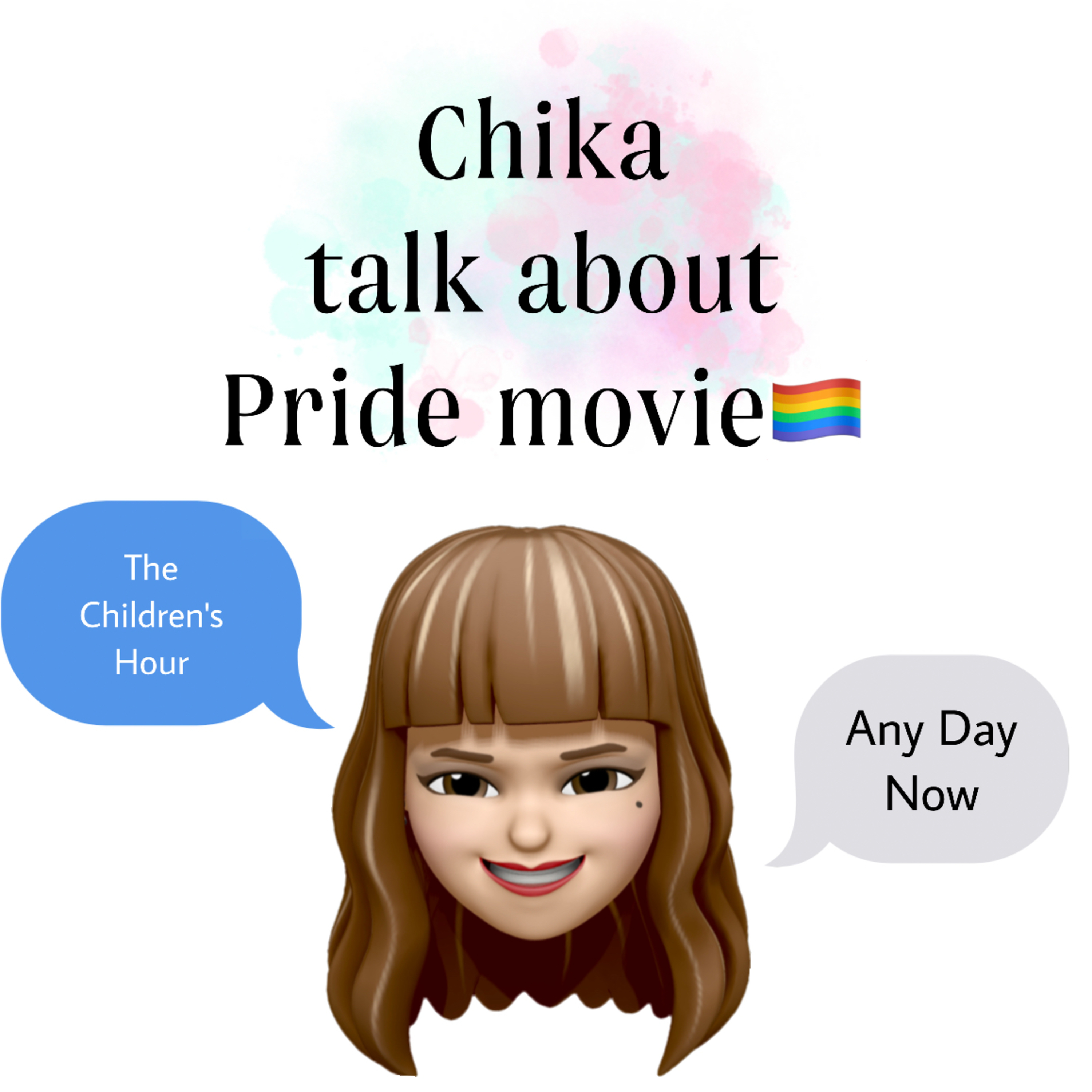 Chika(千夏) talk about "Pride" movie (The Children’s Hour/Any Day Now)