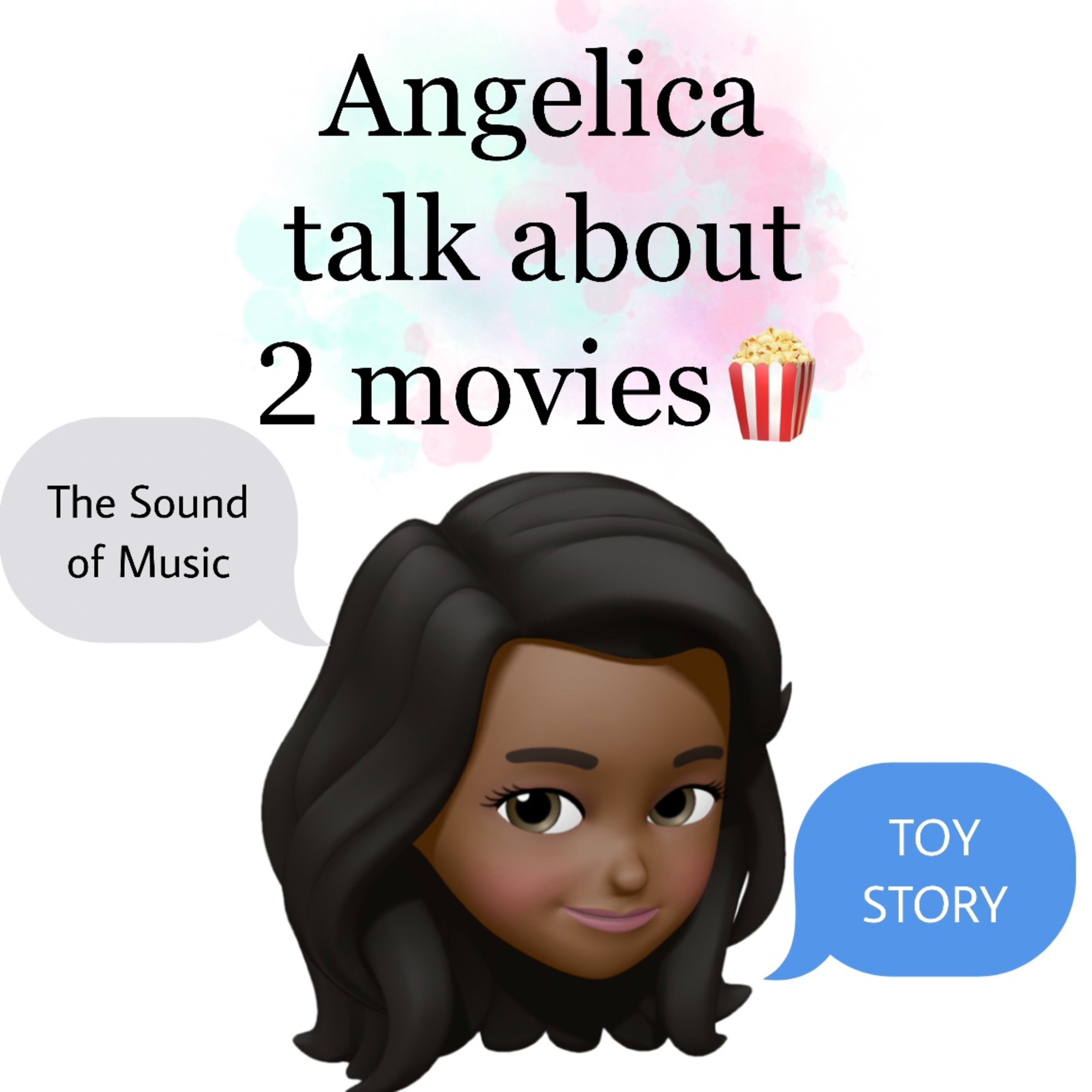 Angelica talk about 2 movies (TOY STORY/The Sound of Music)