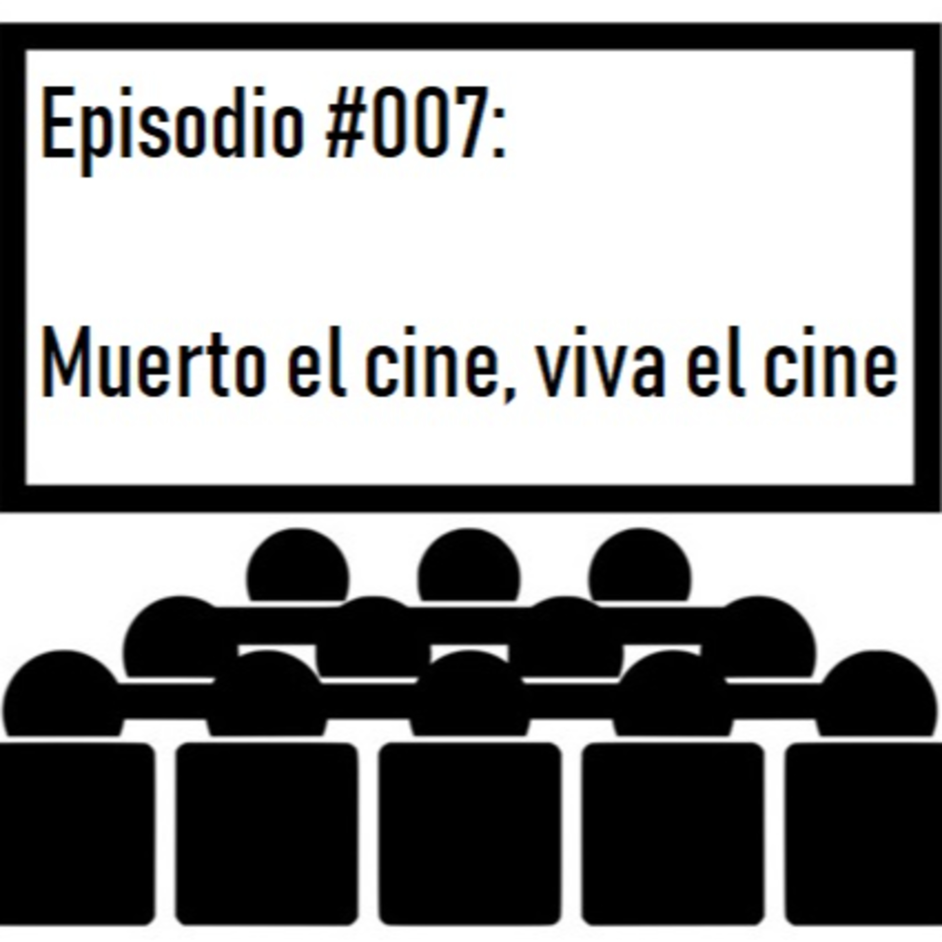 007_Muerto el cine, viva el cine episode artwork
