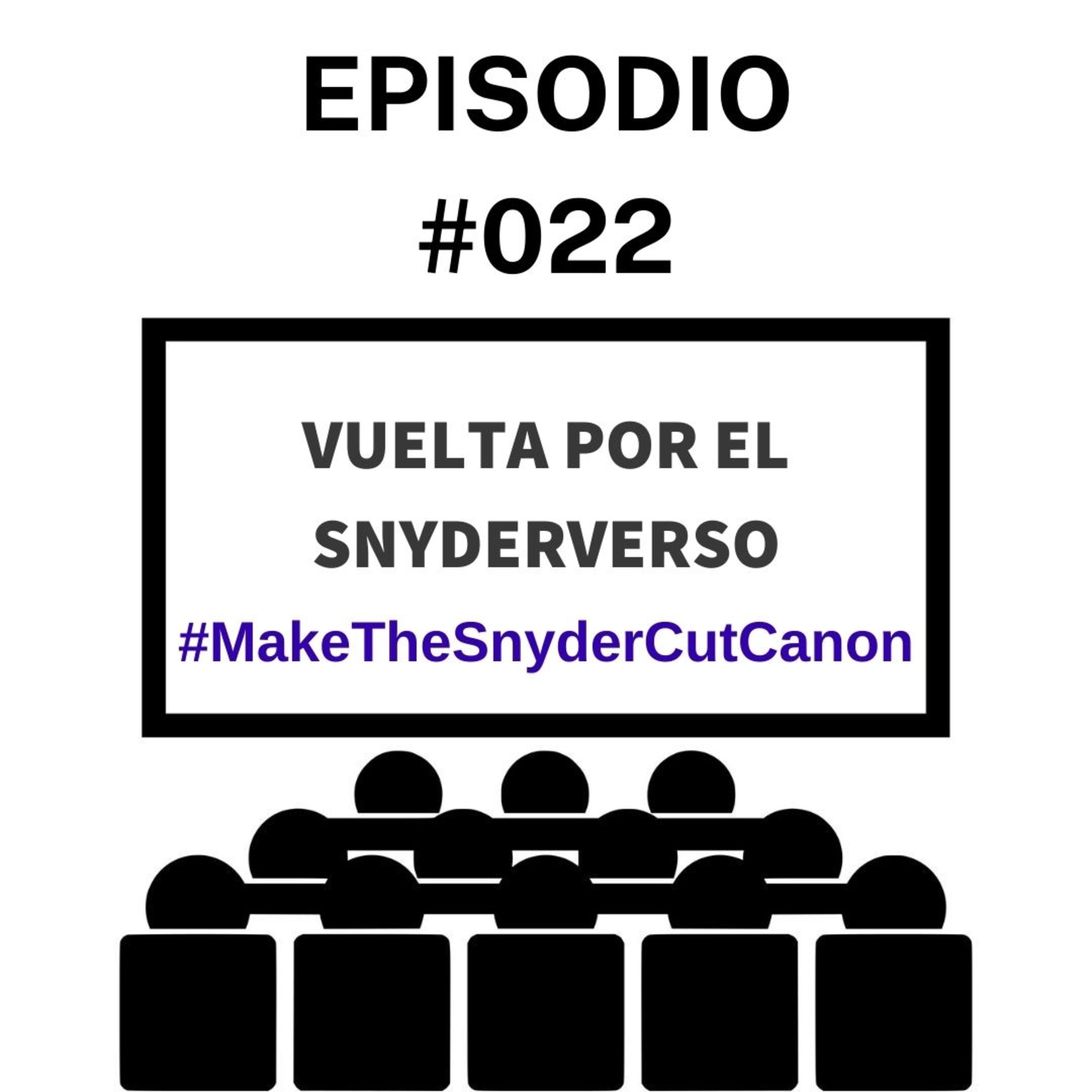022_Vuelta por el Snyderverso #MakeTheSnyderCutCanon episode artwork