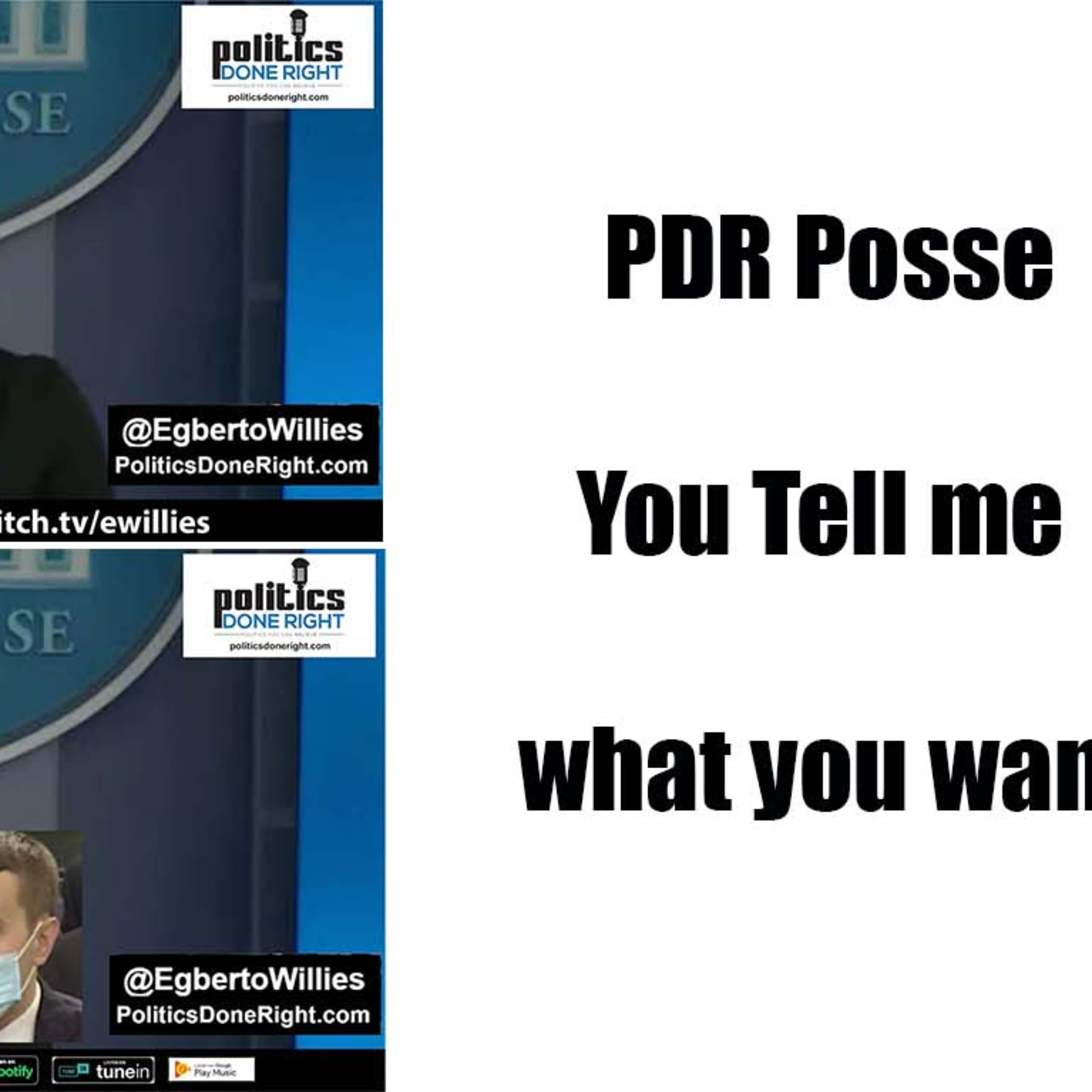 White House media lack of critical thought – PDR Posse, Tell me what you want to talk about