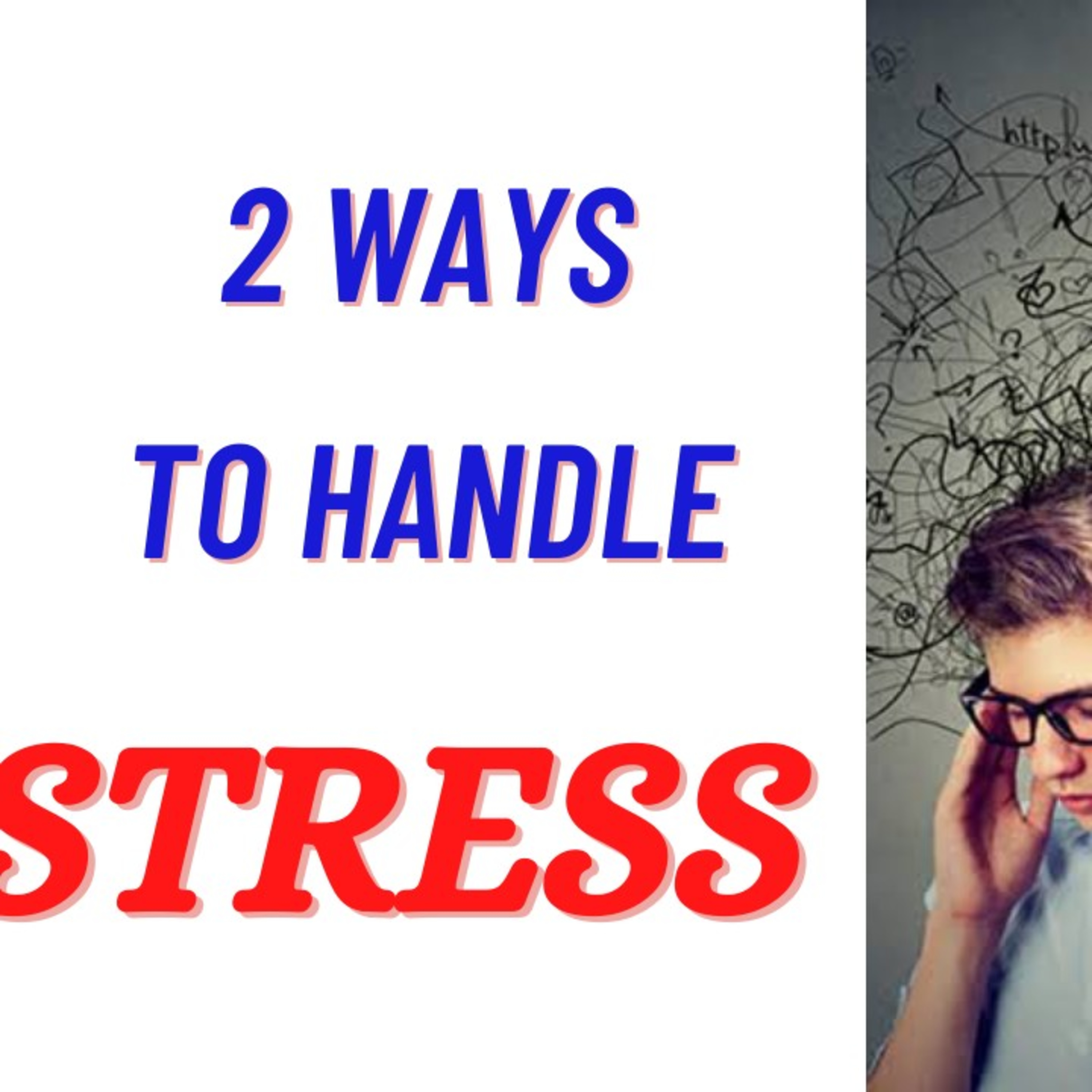 2 ways to Handle Stress , Stress Management in Hindi.