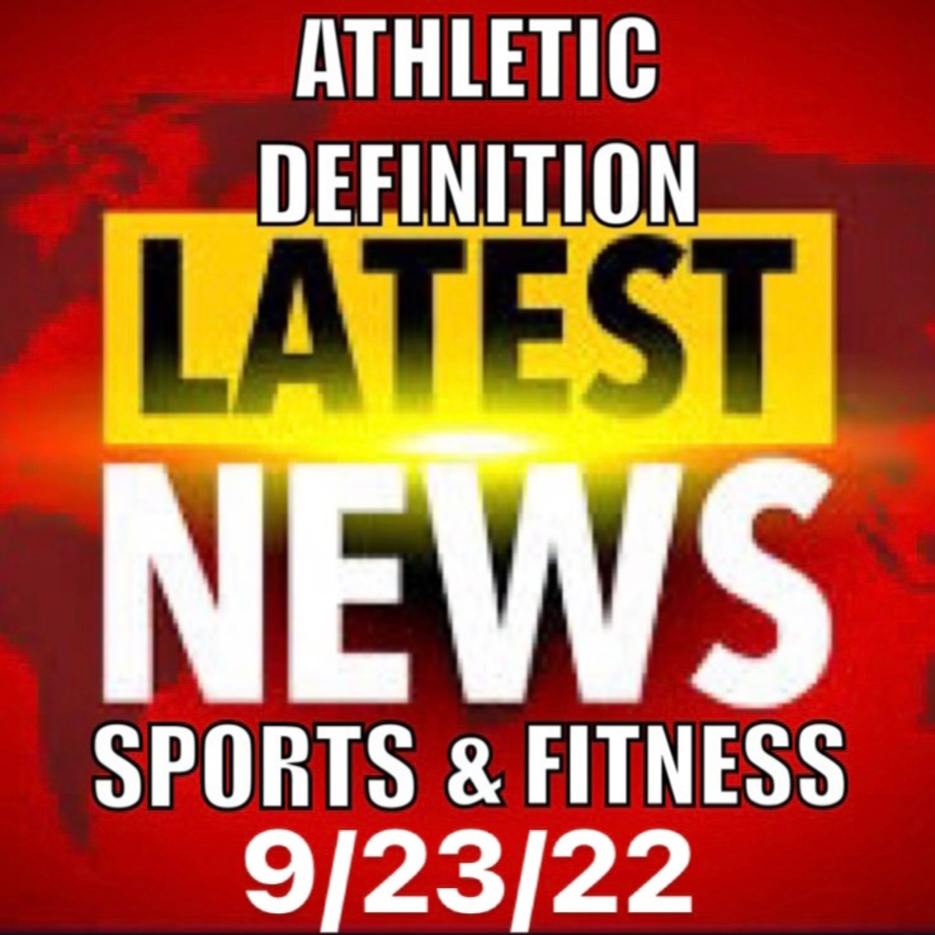 Athletic Definition Sports & Fitness News 9/23/22 - Episode #145  episode artwork