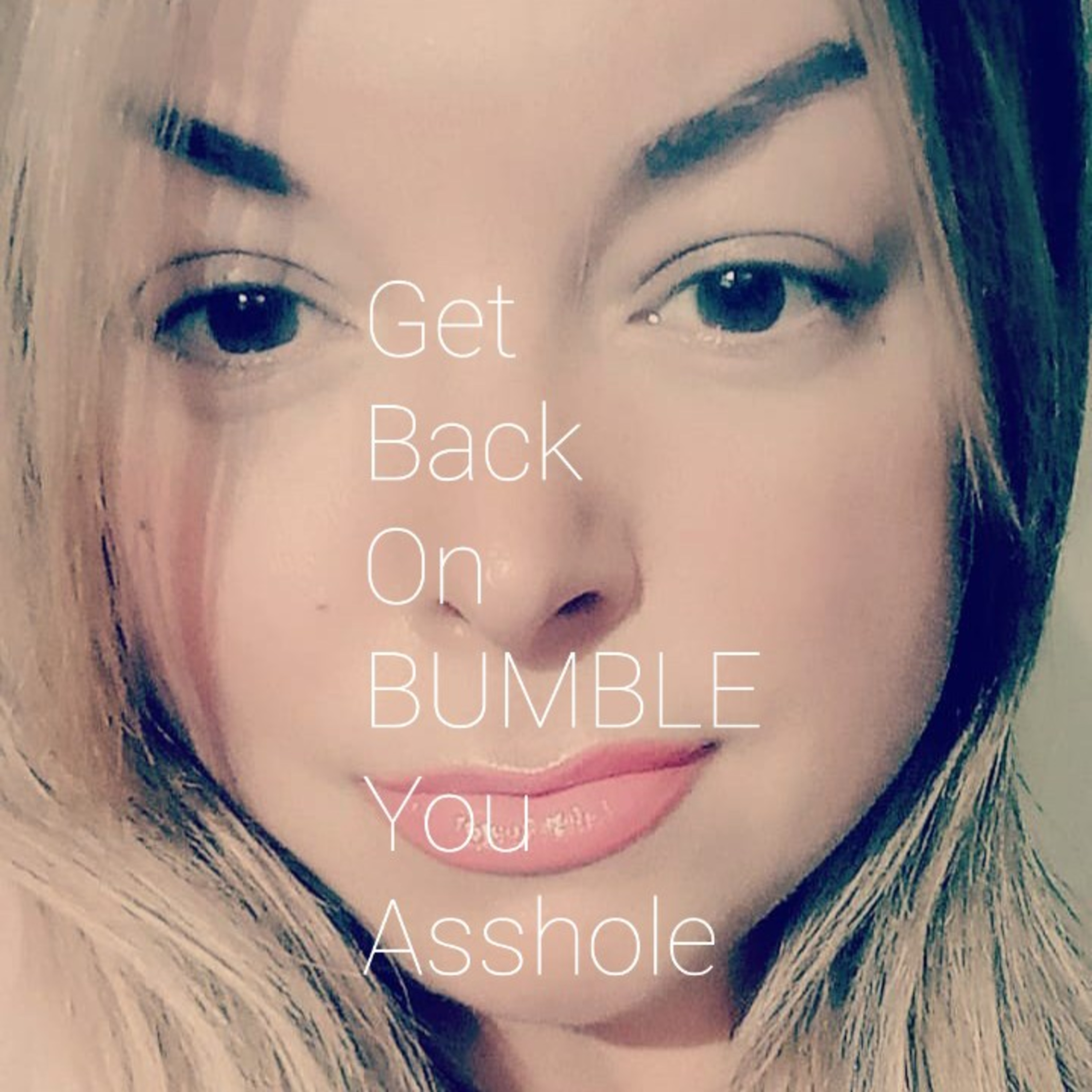 Get back on Bumble you asshole. episode artwork