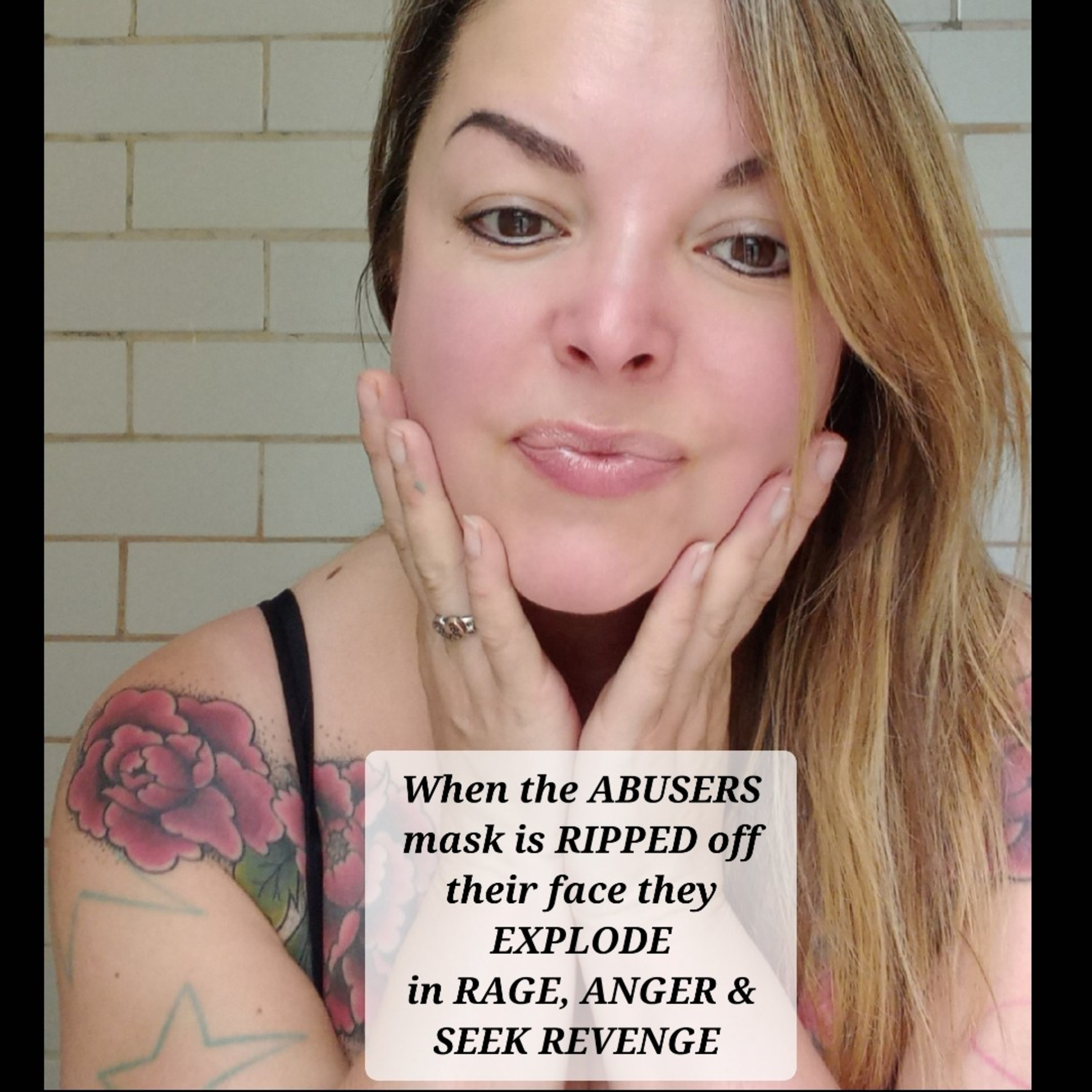 When the ABUSERS
mask is RIPPED off their face they
EXPLODE
in RAGE, ANGER & SEEK REVENGE  episode artwork