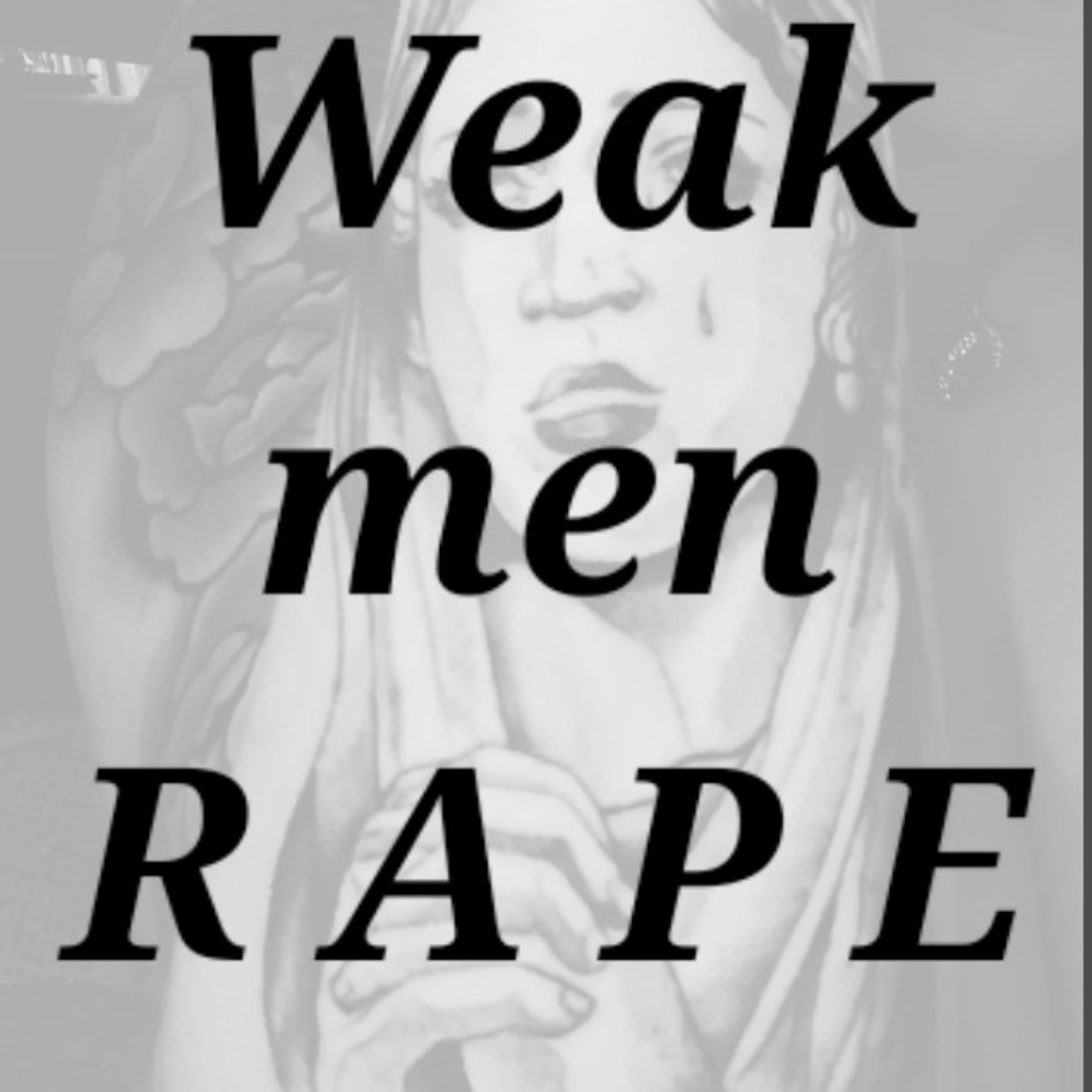 Weak men R A P E episode artwork