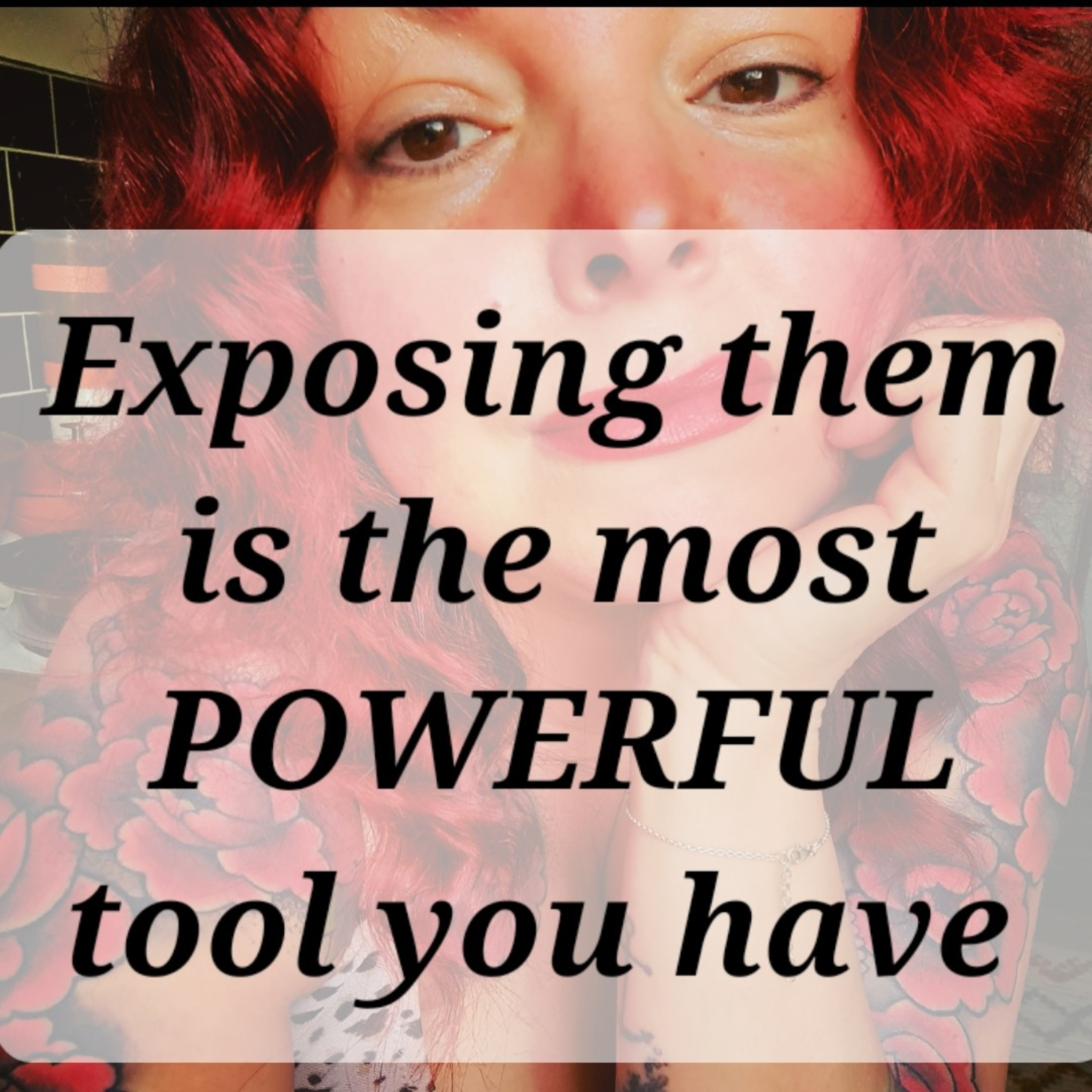 Exposing them is the most powerful tool you have episode artwork