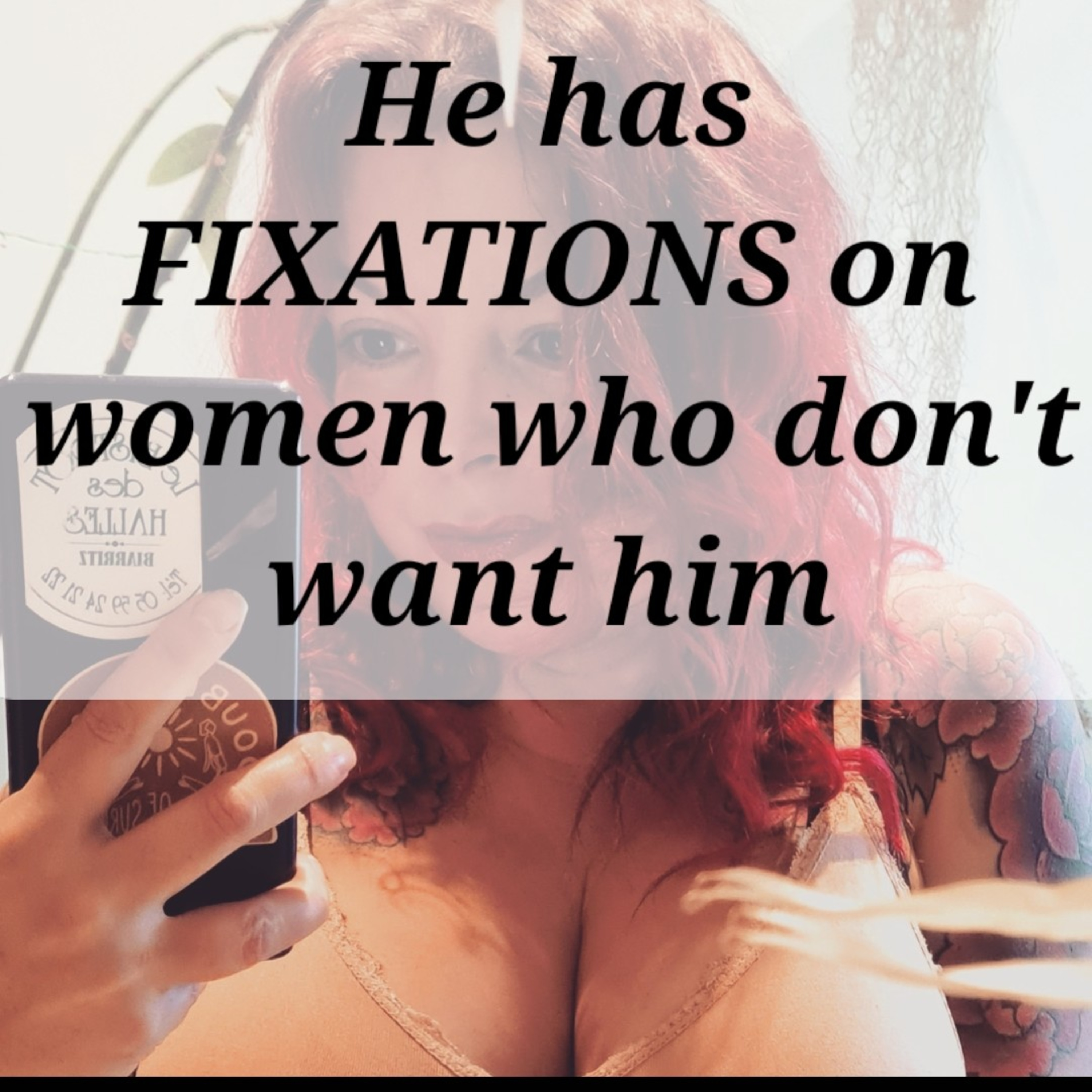 He has FIXATIONS on women who don't want him episode artwork