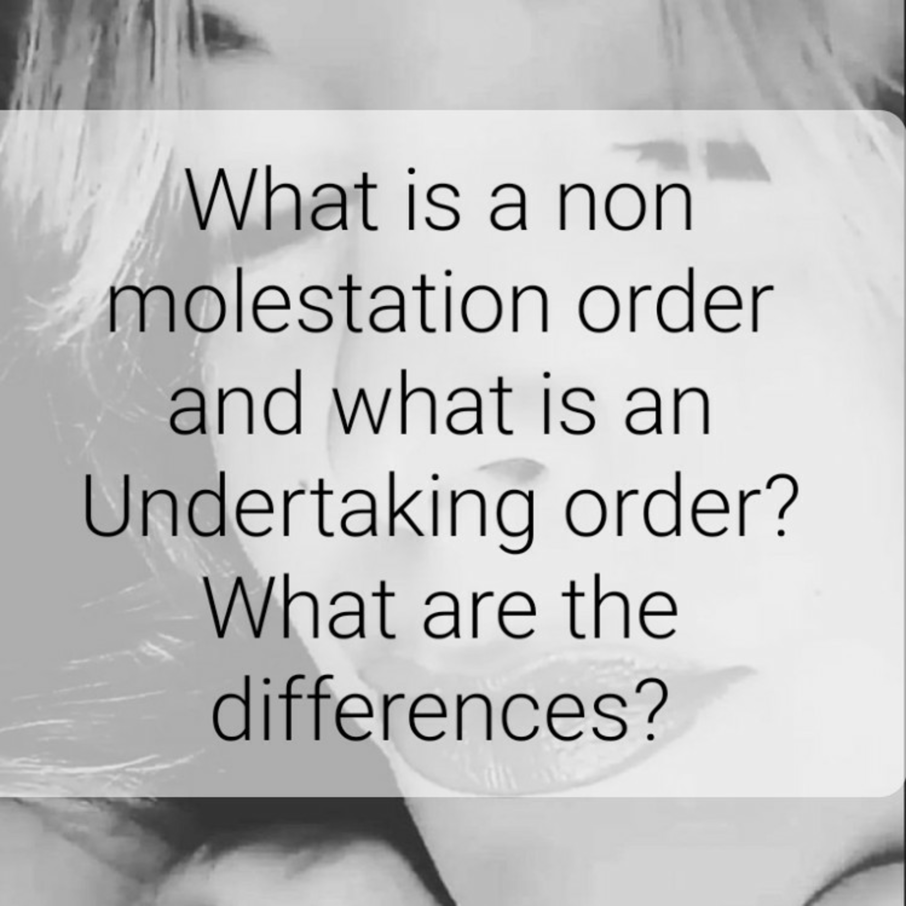 What is a non
molestation order
and what is an
Undertaking order?
What are the
differences? episode artwork