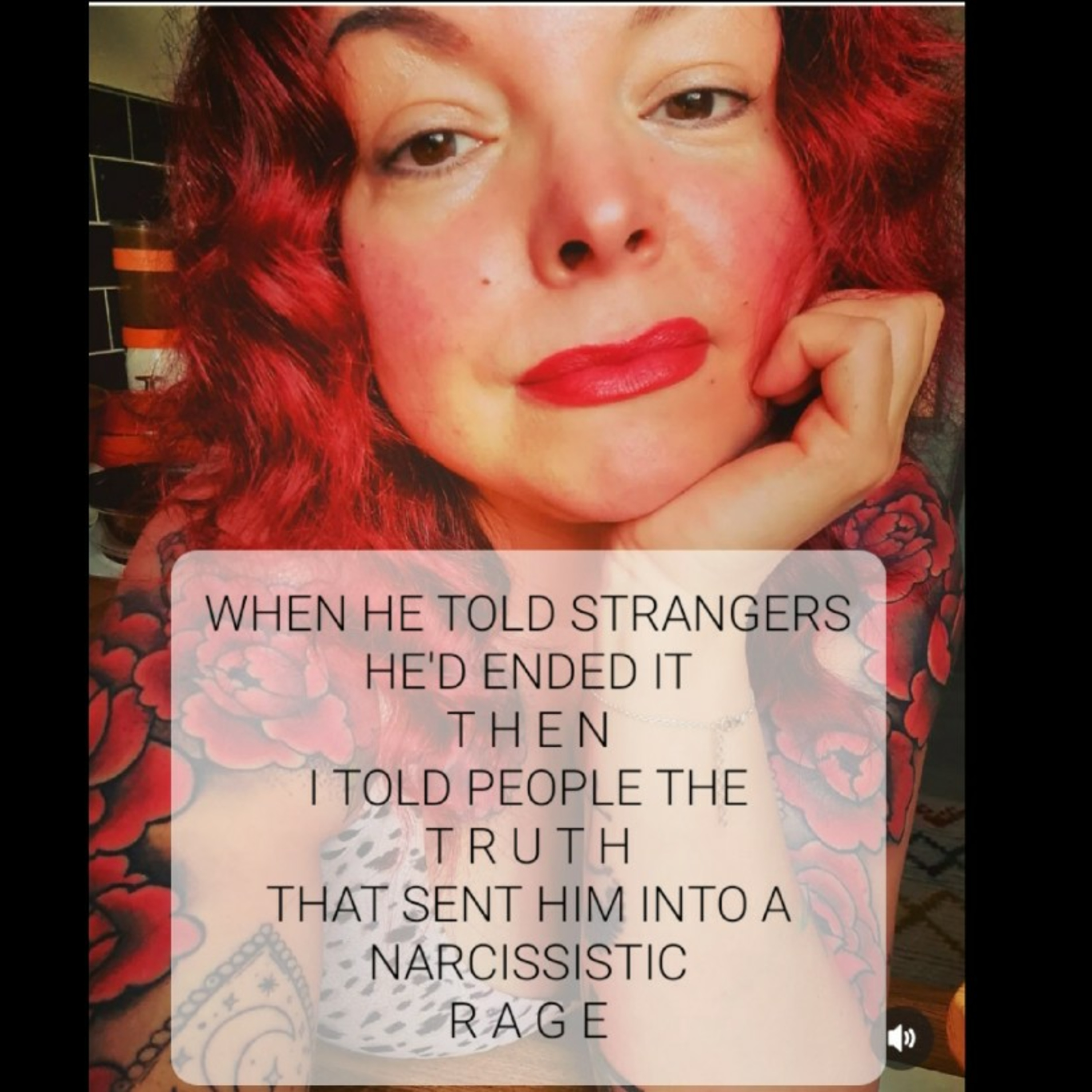 WHEN HE TOLD STRANGERS
HE'D ENDED IT
THEN
I TOLD PEOPLE THE
TRUTH
THAT SENT HIM INTO A
NARCISSISTIC
 episode artwork