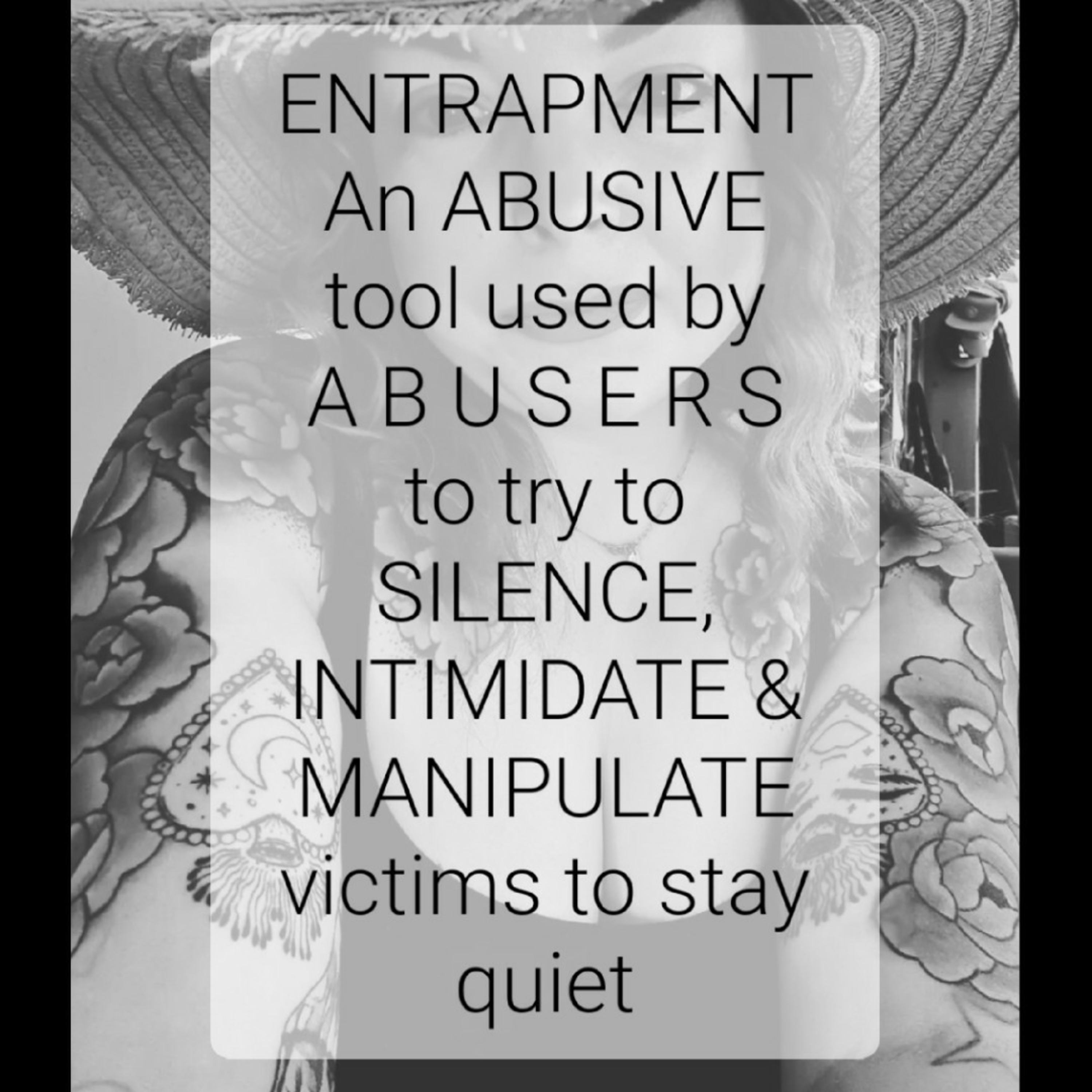 ENTRAPMENT
An ABUSIVE
tool used by
ABUSERS
try
to
to
SILENCE & INTIMIDATE
You to stay. episode artwork