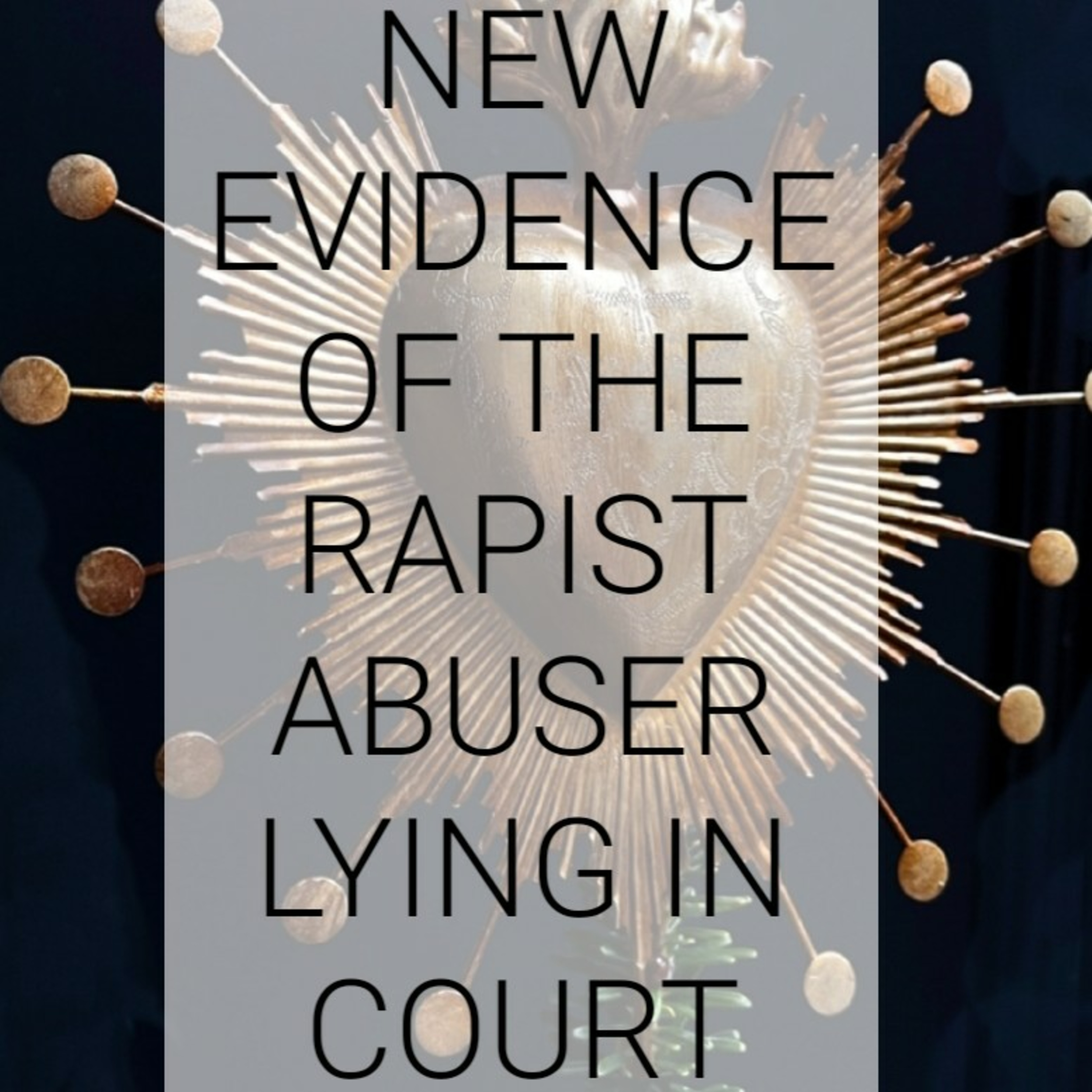 NEW
EVIDENCE
OF THE
RAPIST
ABUSER
LYING IN
COURT episode artwork