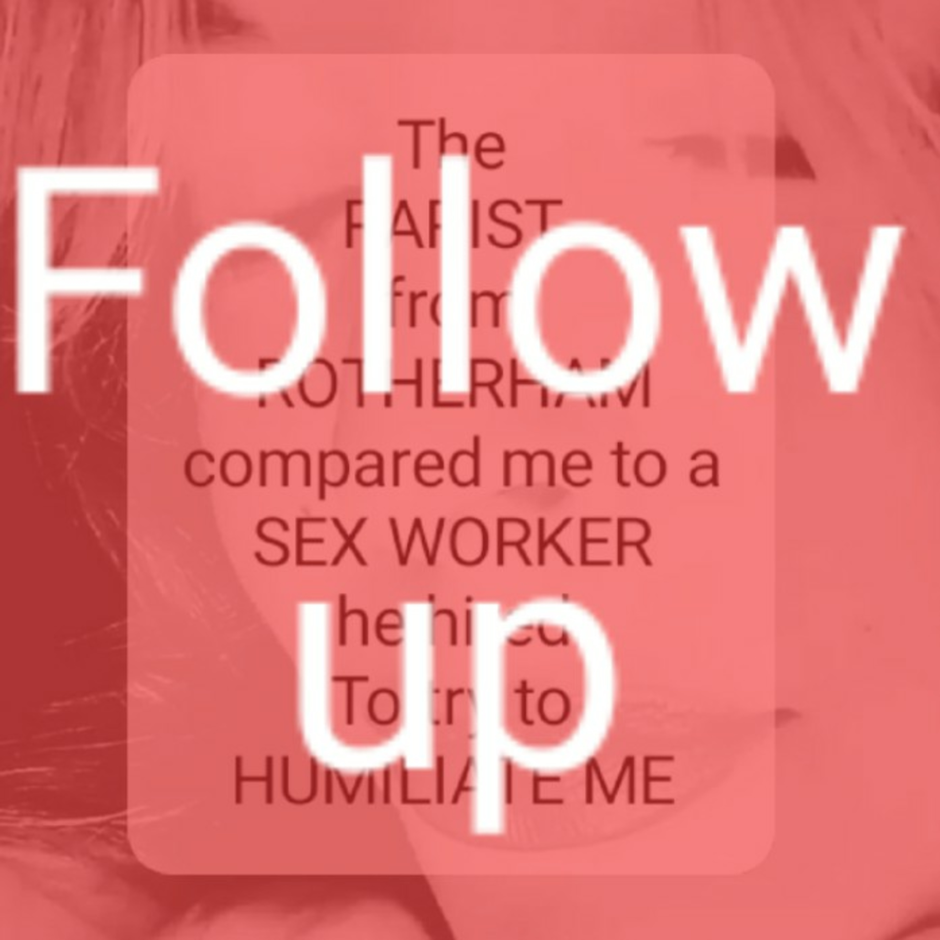 The Follow Up-The RAPIST from ROTHERHAM hired a sex worker episode artwork