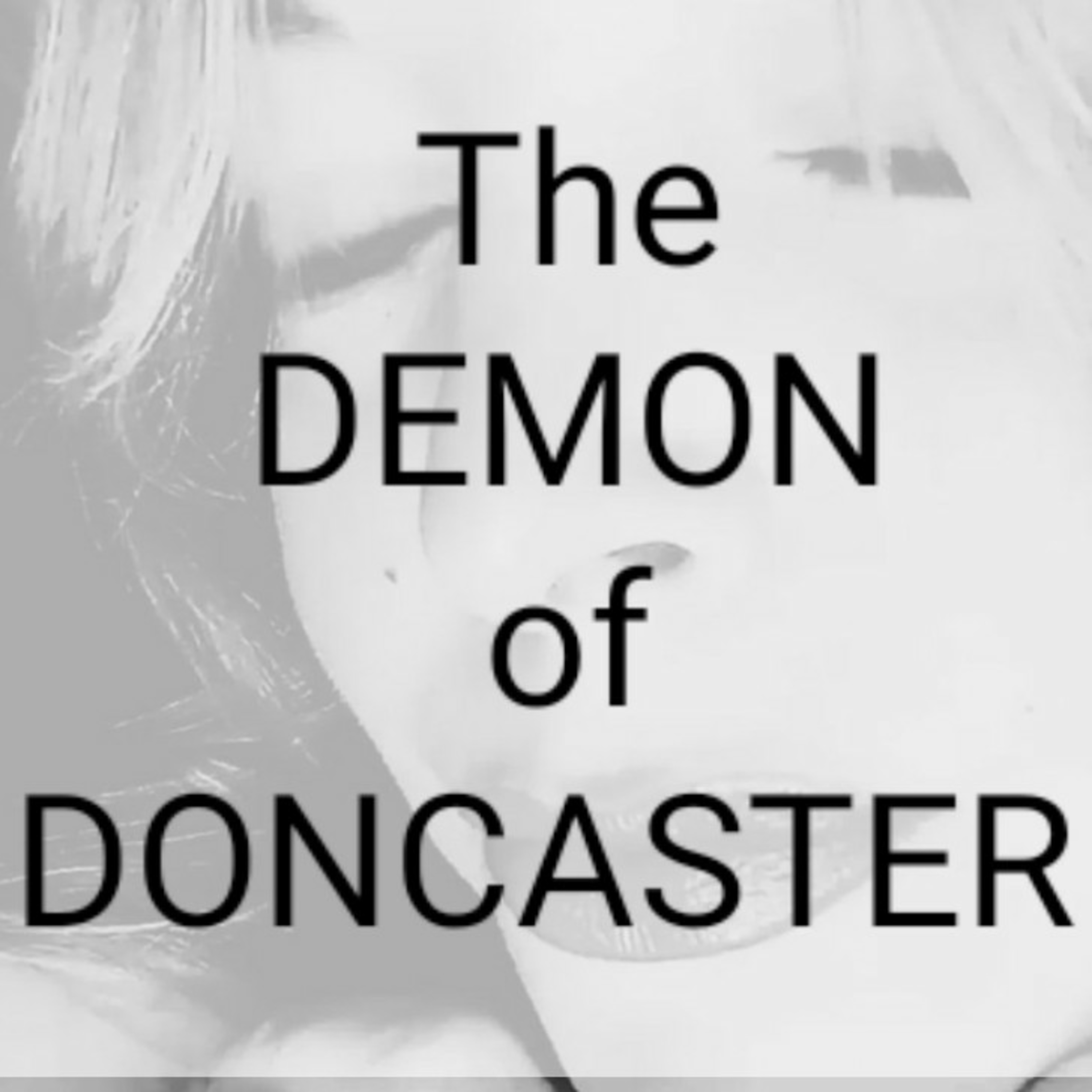 The
DEMON
of
DONCASTER episode artwork