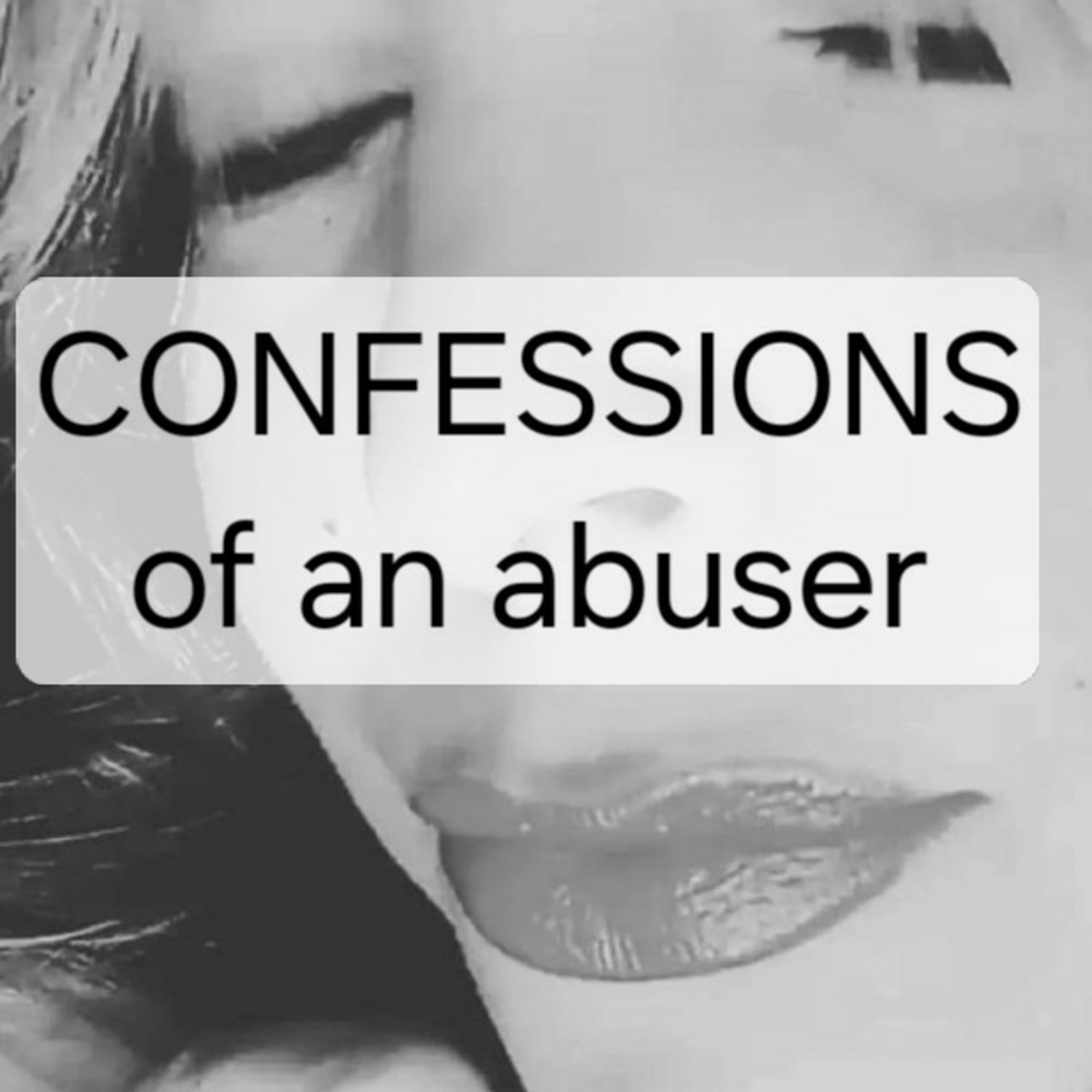 CONFESSIONS
of an abuser episode artwork