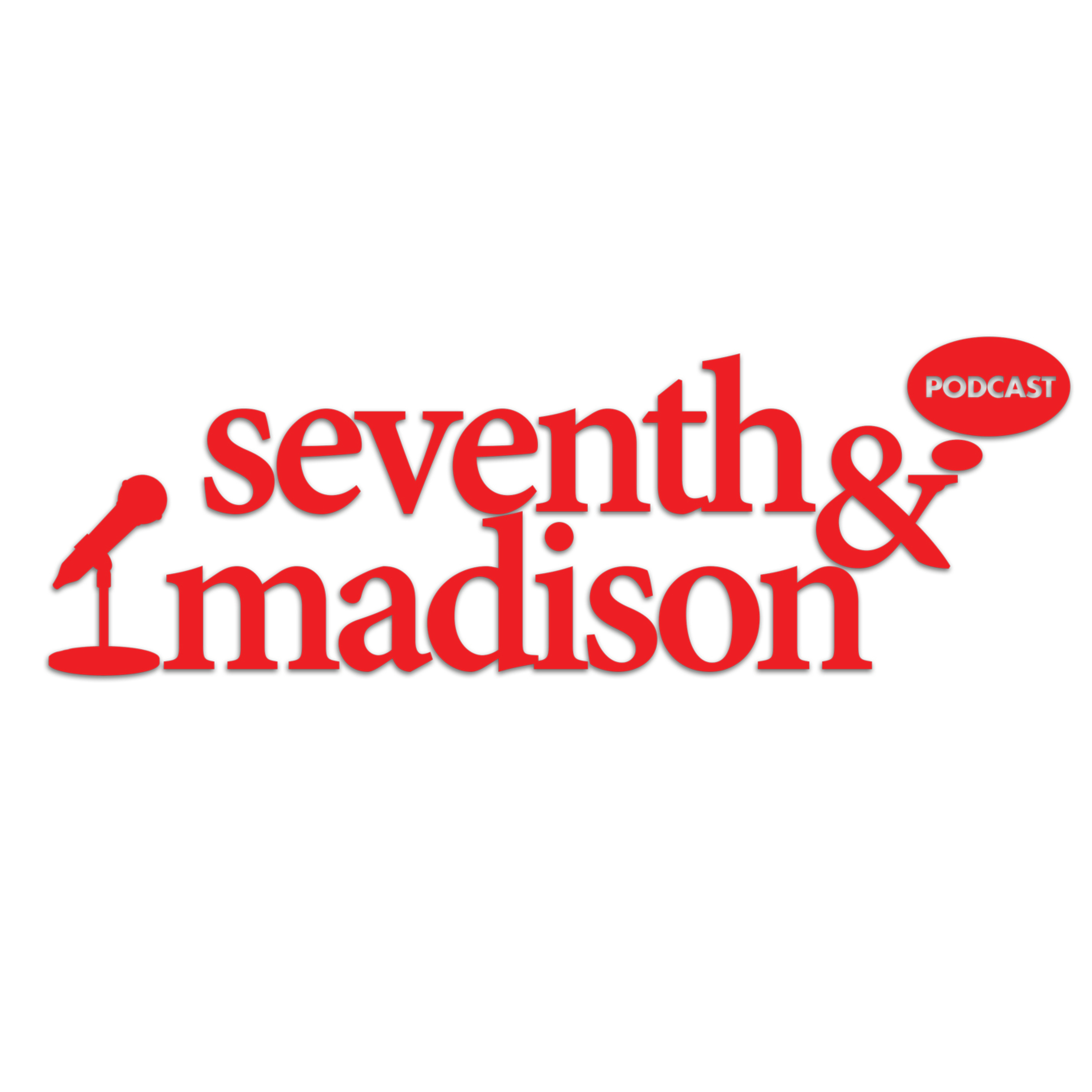 Seventh & Madison Podcast