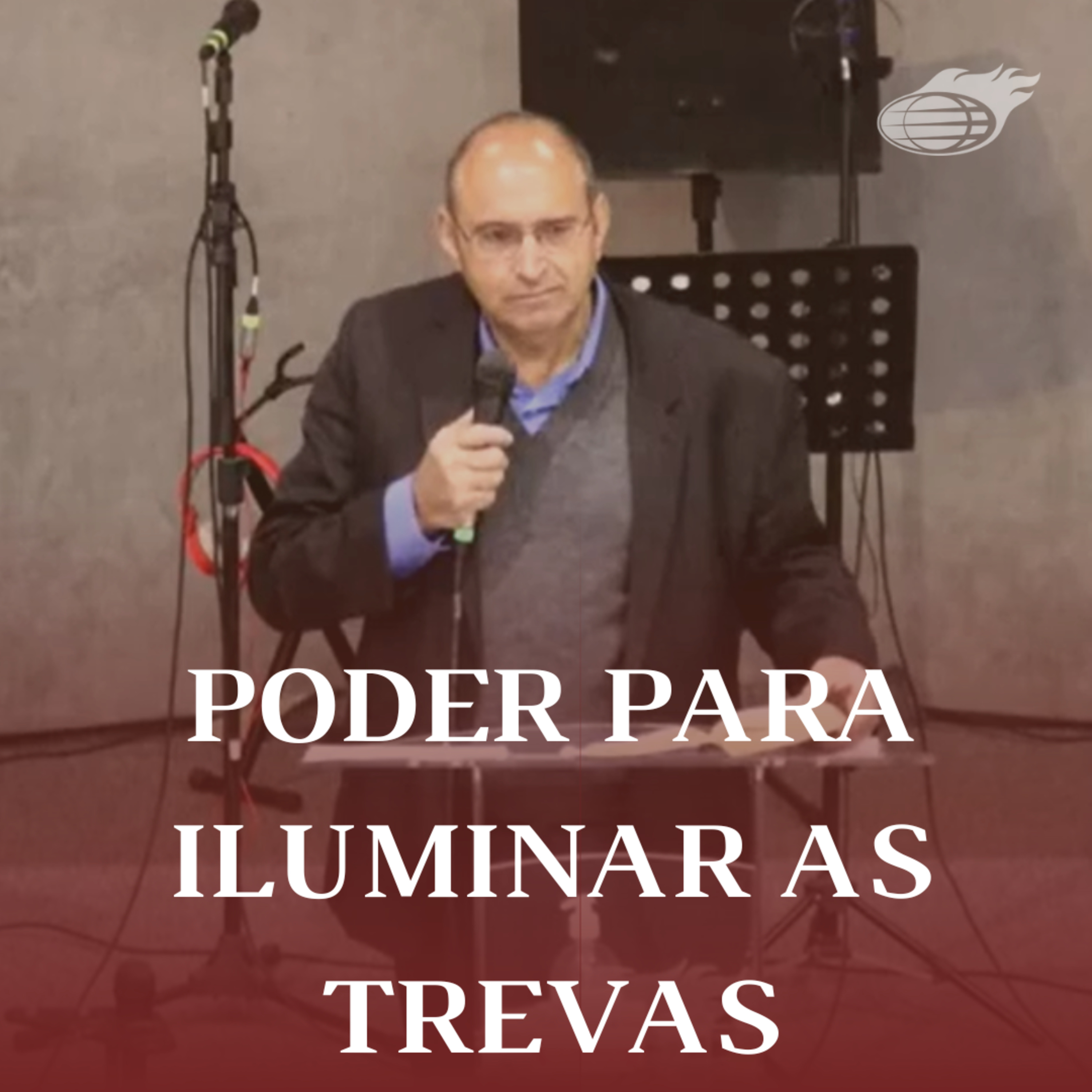 Poder para Iluminar as Trevas - Pr. Maurício Xavier episode artwork