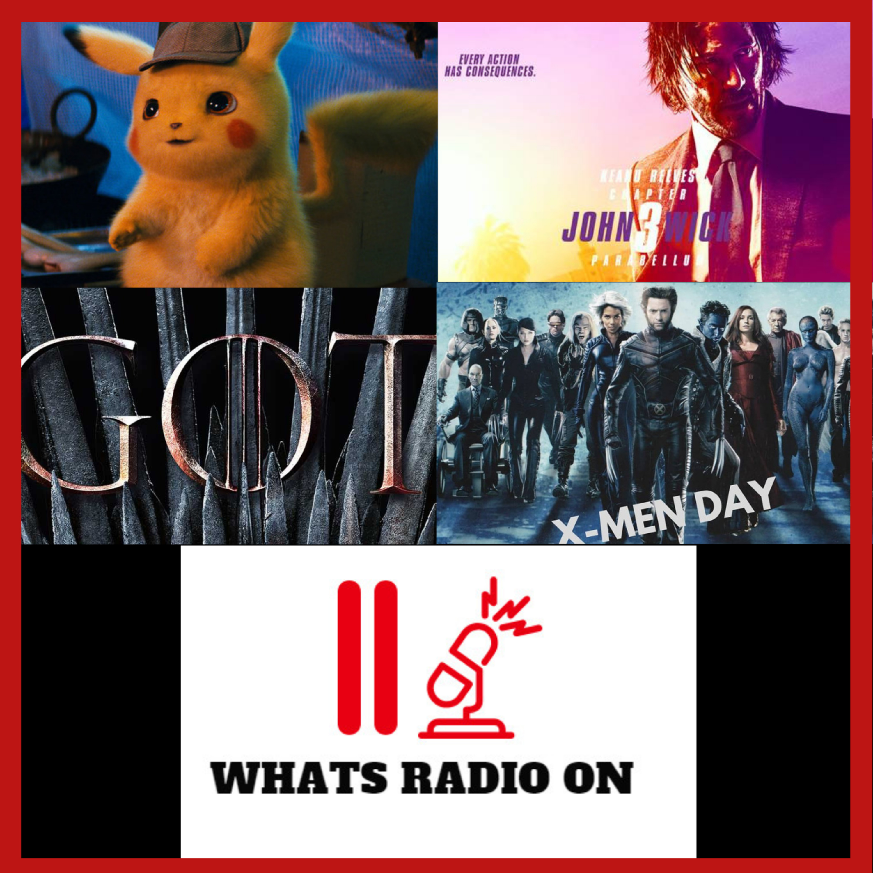 WRO- Detective Pikachu , John Wick 3, GOT y X-Men Day  episode artwork