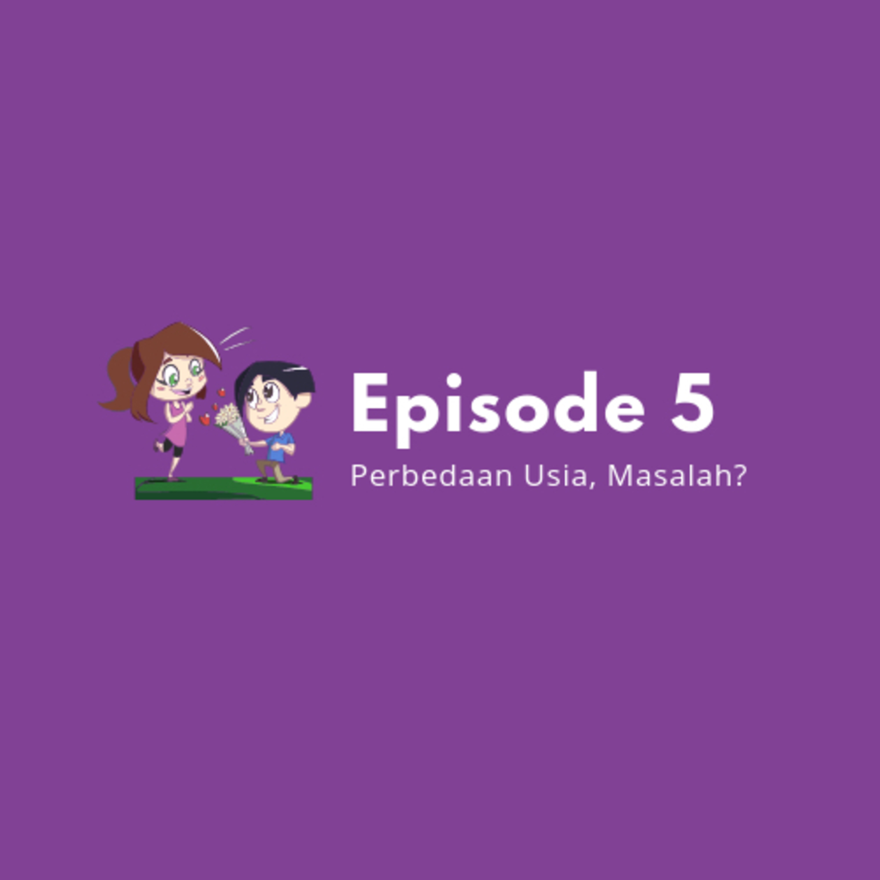 Eps 5: Perbedaan Usia, Masalah?