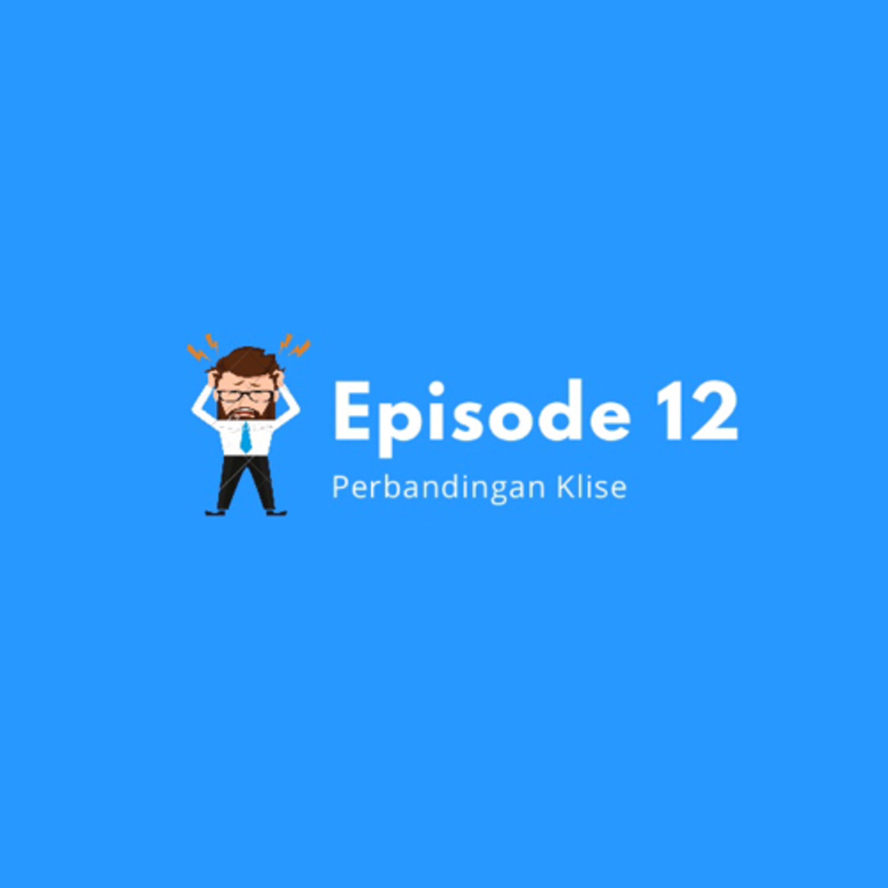 Eps 12: Perbandingan Klise