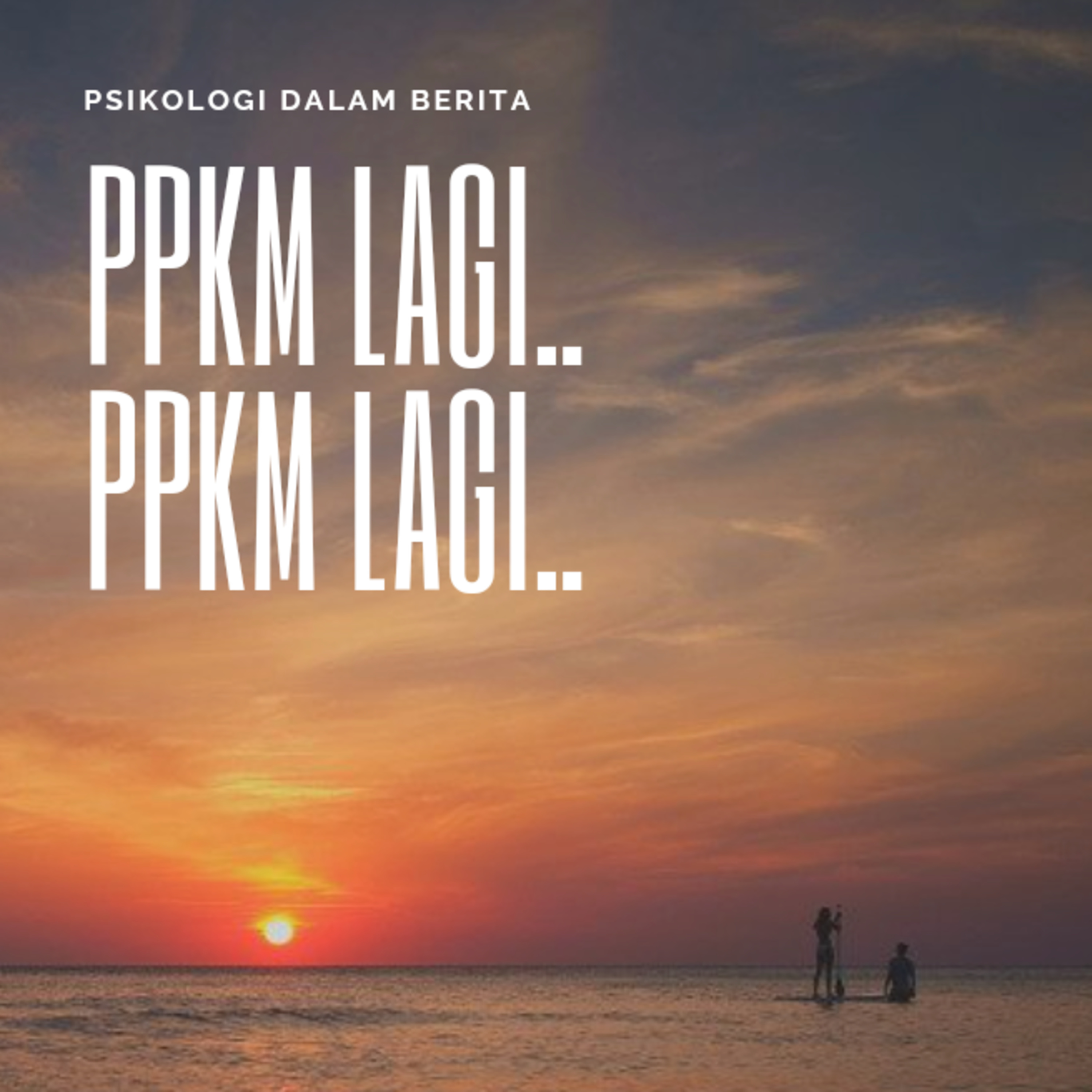 PPKM lagi.. PPKM lagi.. Berharap cara yg sama tapi hasilnya beda episode artwork