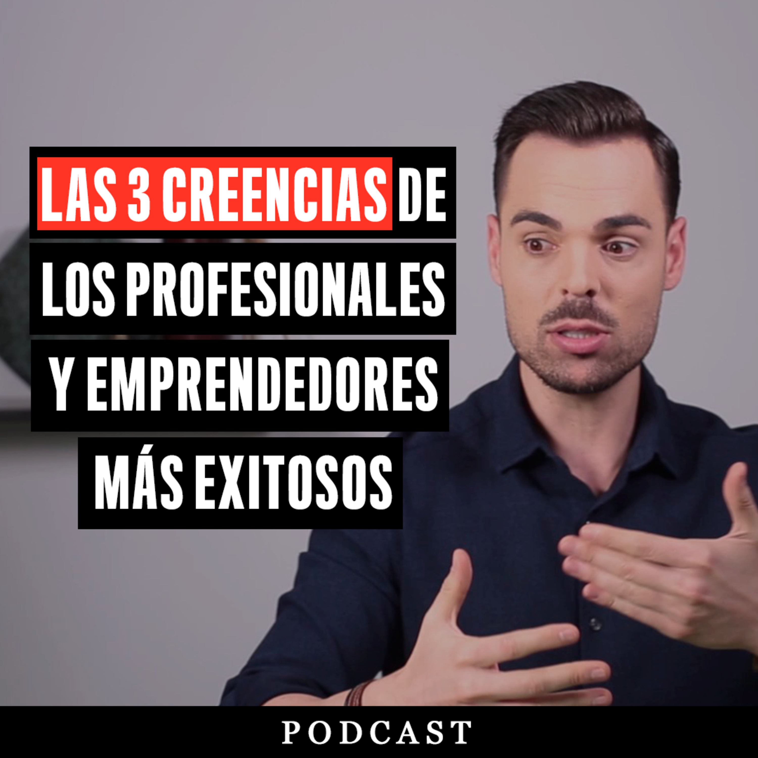 Show El Cómo Del Éxito - Las 3 Creencias De Los Profesionales Y Emprendedores Más Exitosos