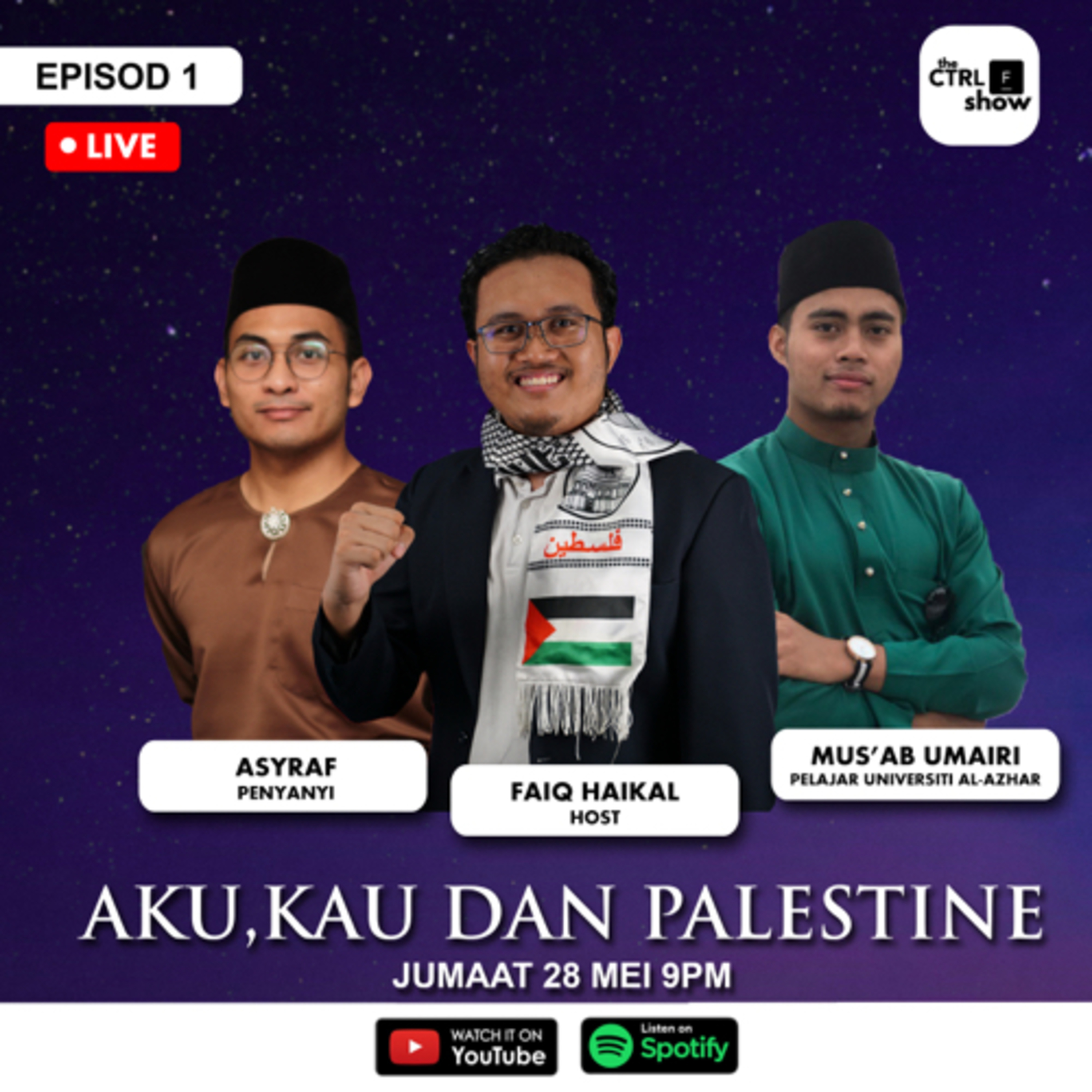 Ep1 - Aku, Kau dan Palestine ft. Mus’ab & Asyraf