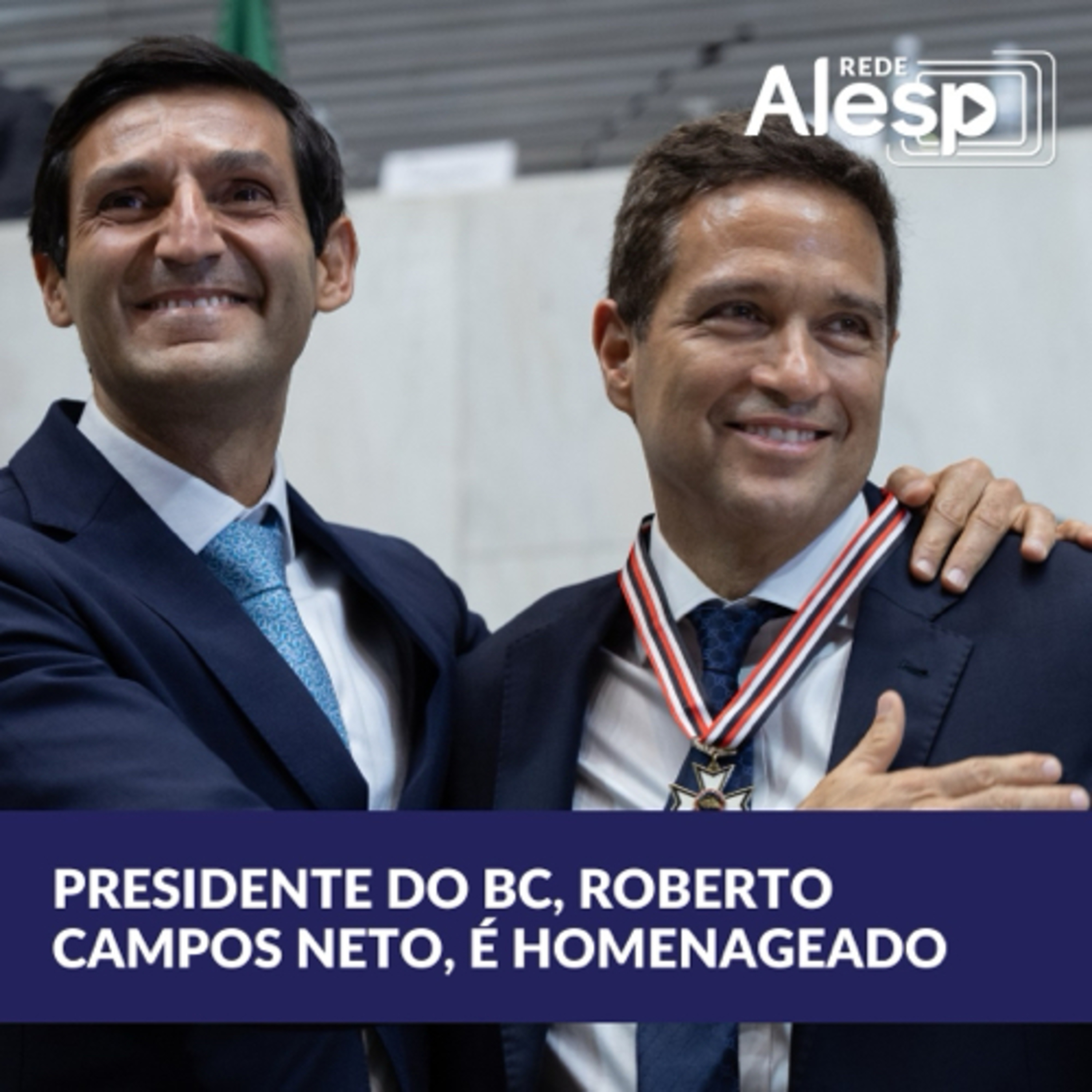 Presidente do Banco Central, Roberto Campos Neto, é homenageado na Alesp  episode artwork