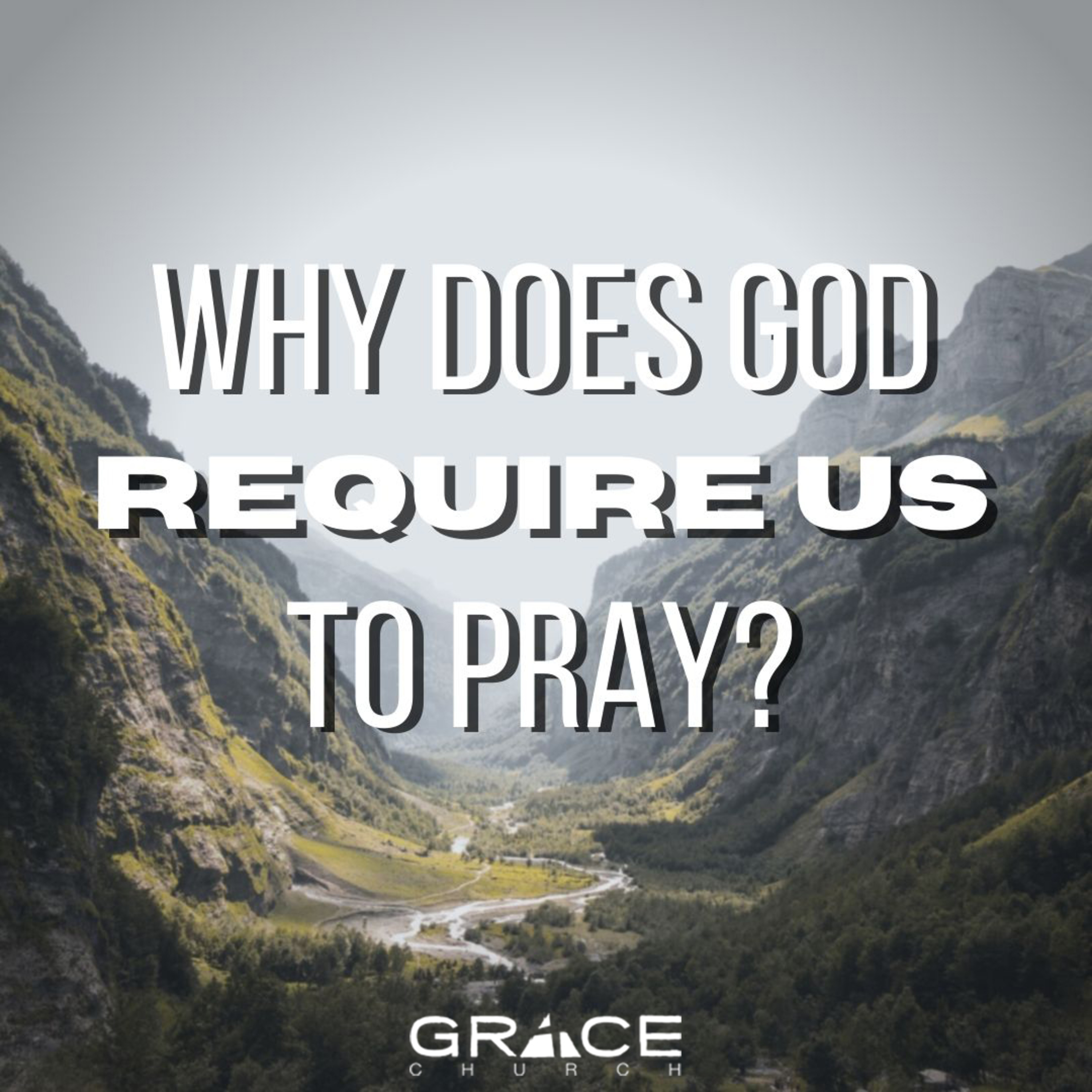 Why Does God Require Us To Pray? episode artwork