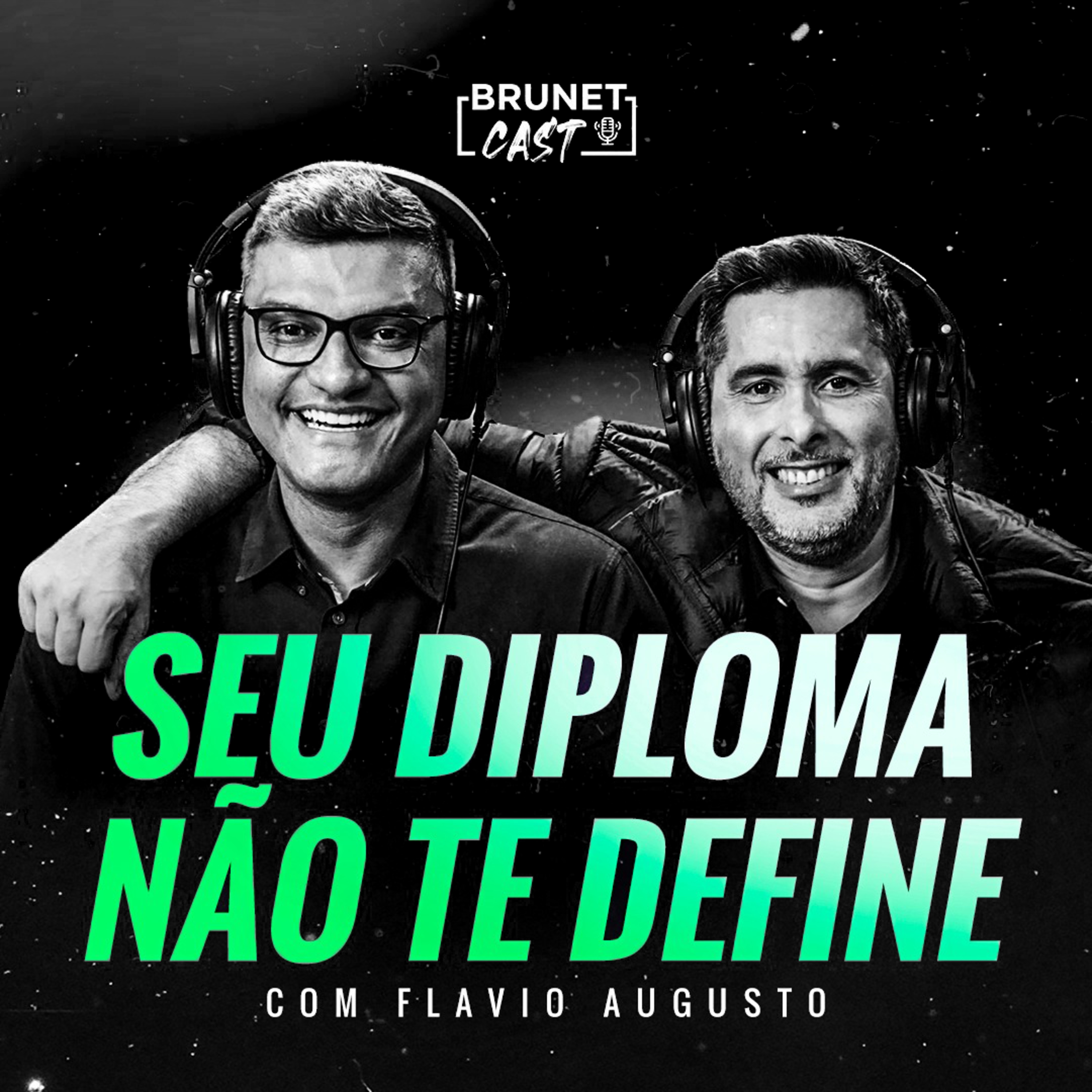 BrunetCast #77 - Seu Diploma Não Te Define |Flávio Augusto| episode artwork
