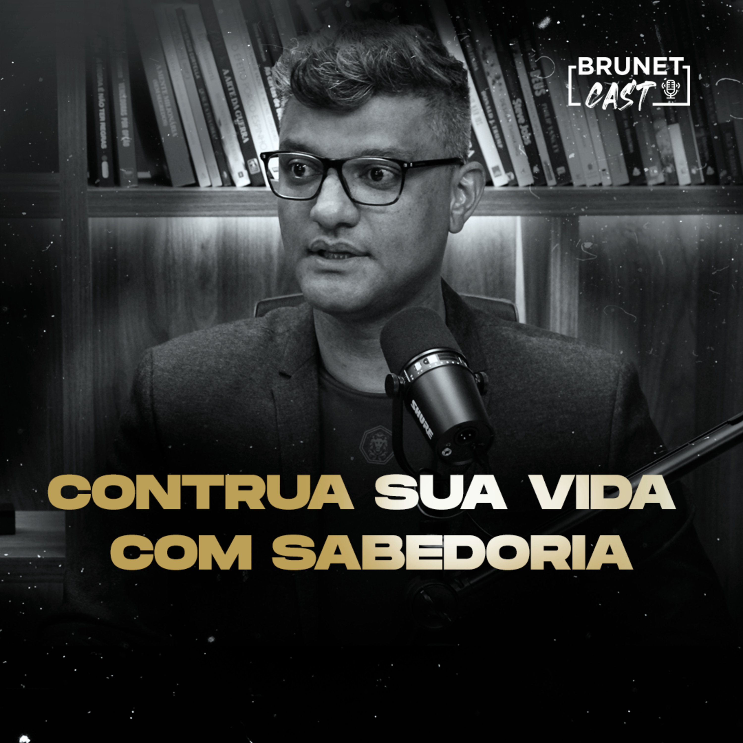 BrunetCast #103 - Construa Sua Vida Com Sabedoria |Série Provérbios #3| episode artwork