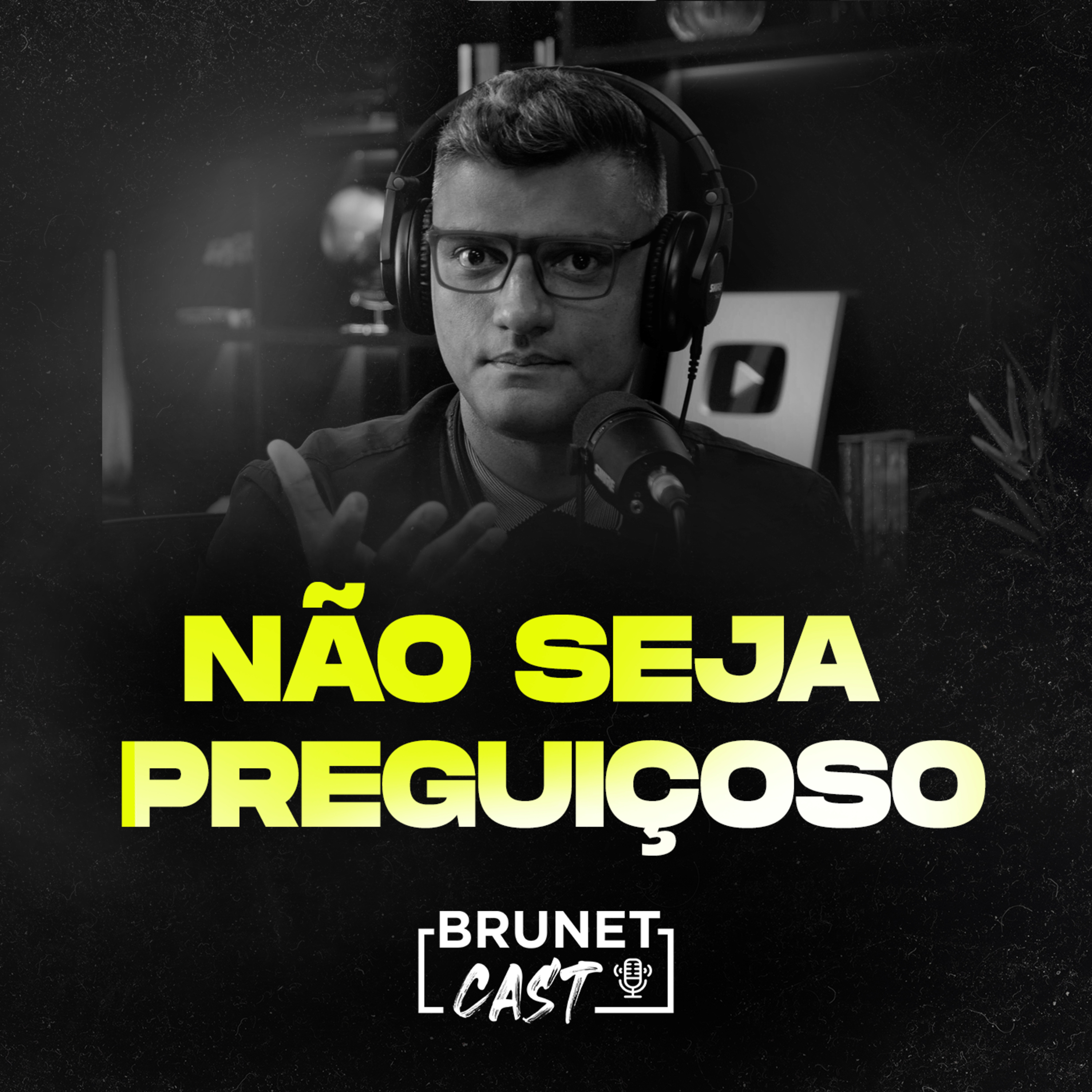 BrunetCast - 113 - Não Seja Preguiçoso |Série Provérbios #6| episode artwork