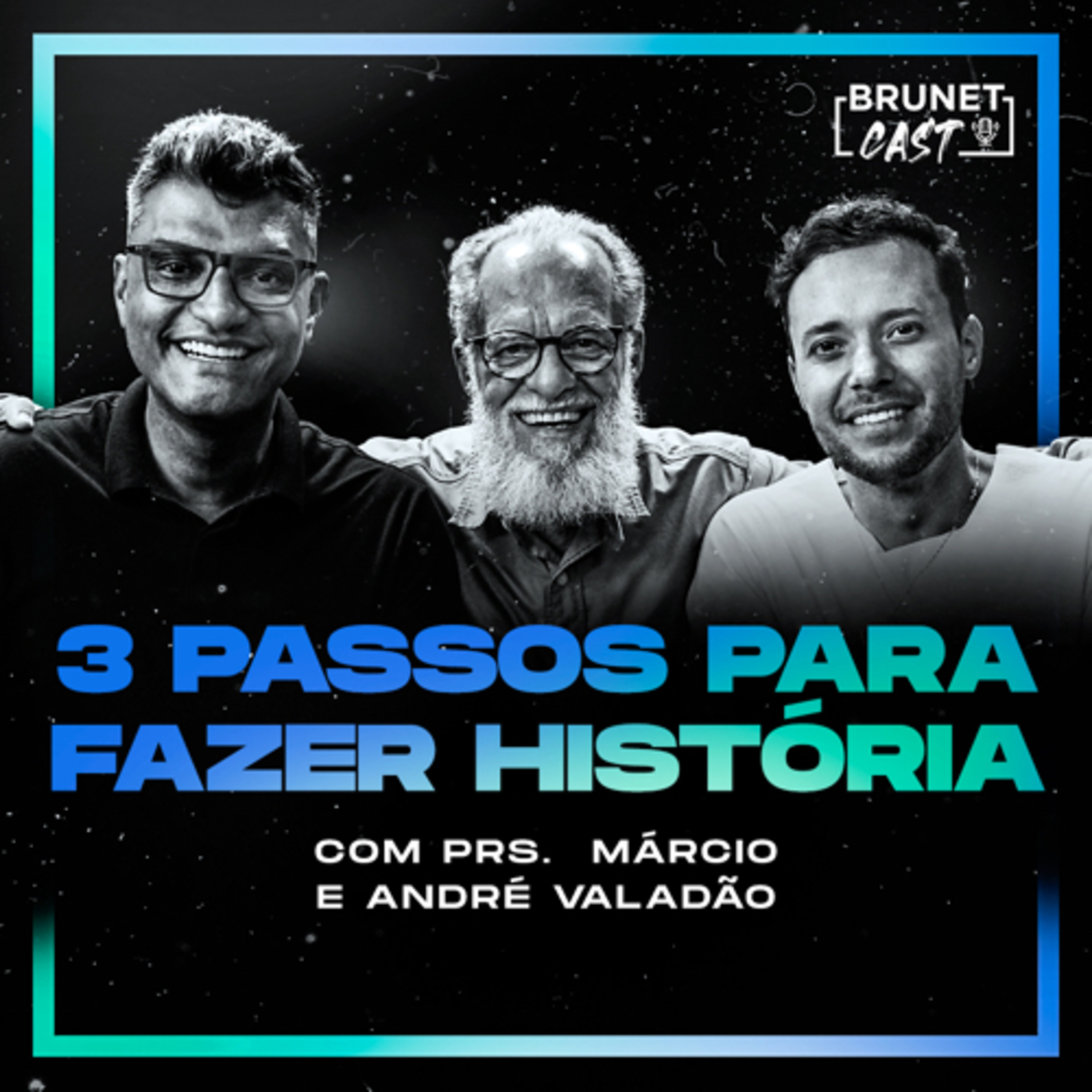 BrunetCast #135 - Conselhos para fazer história |Márcio e André Valadão| episode artwork