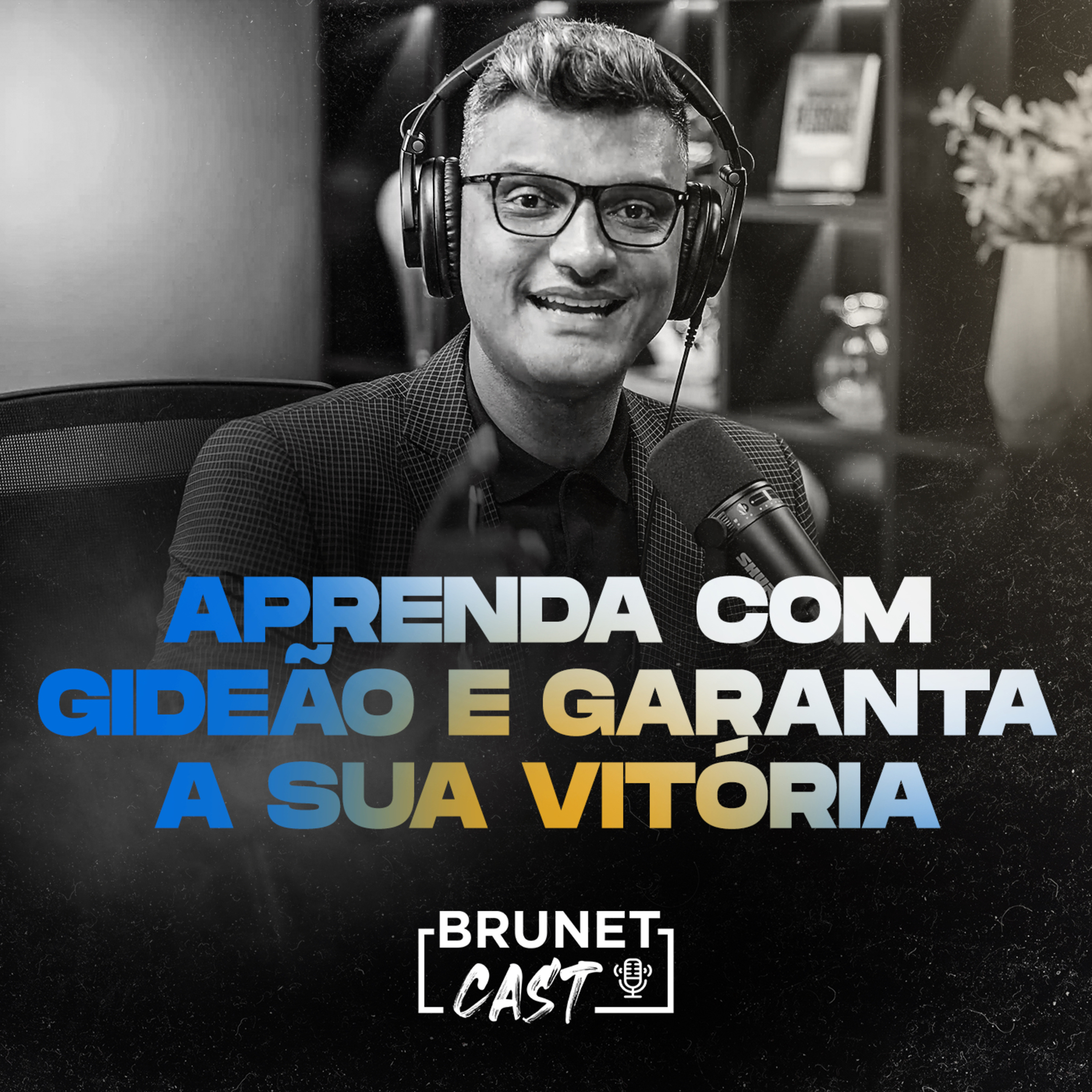 BrunetCast #179 - Aprenda com Gideão e garanta a sua vitória  episode artwork