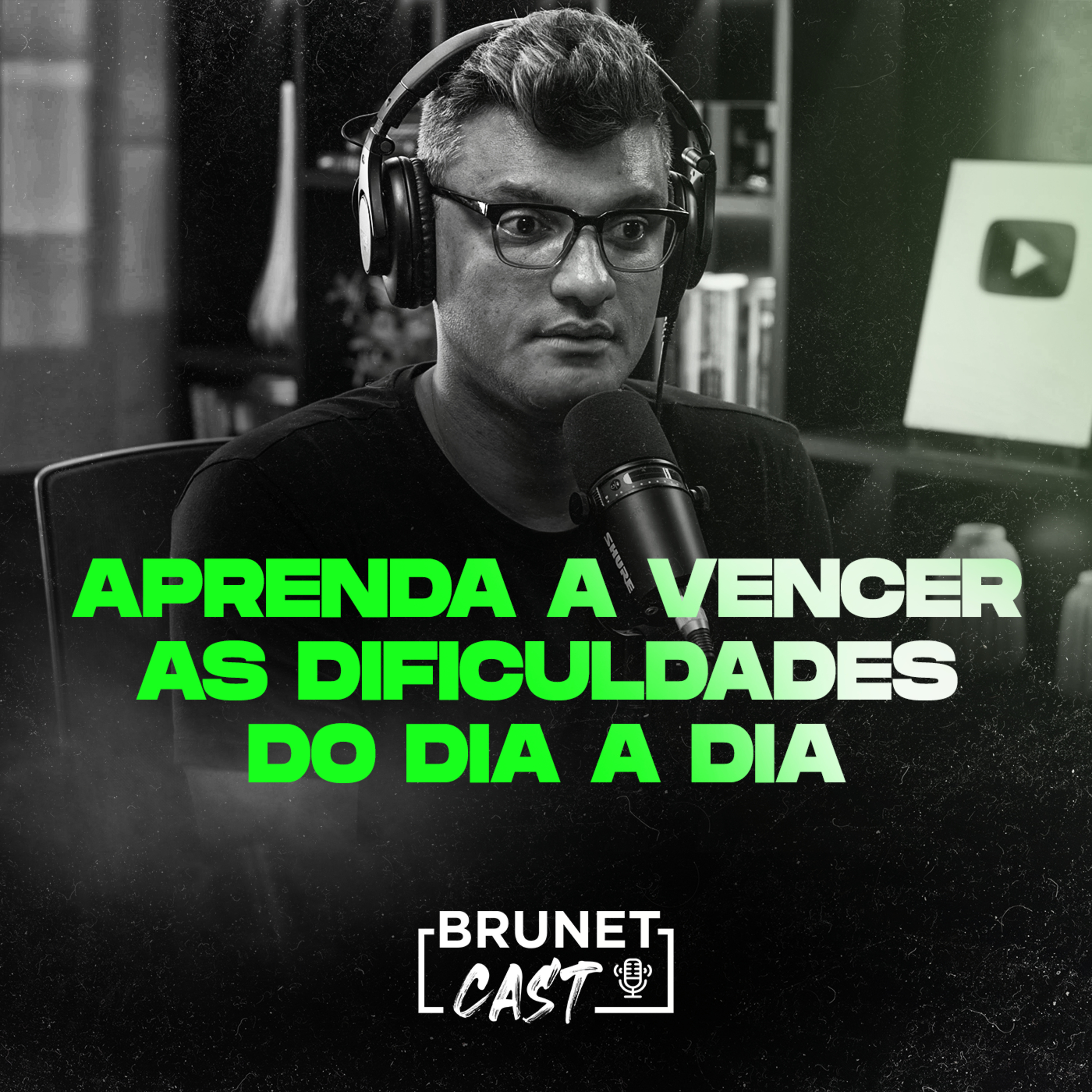 BrunetCast #188 - Aprenda a vencer as dificuldades do dia a dia episode artwork