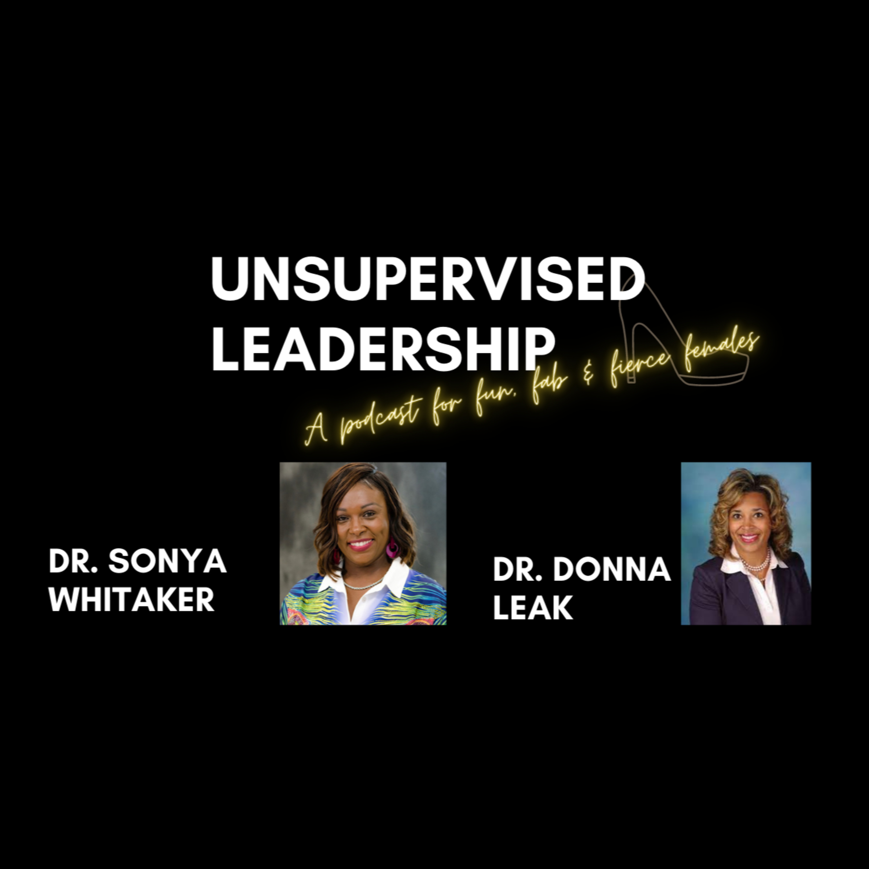 Unsupervised Leadership: A podcast for fun, fab, & fierce females