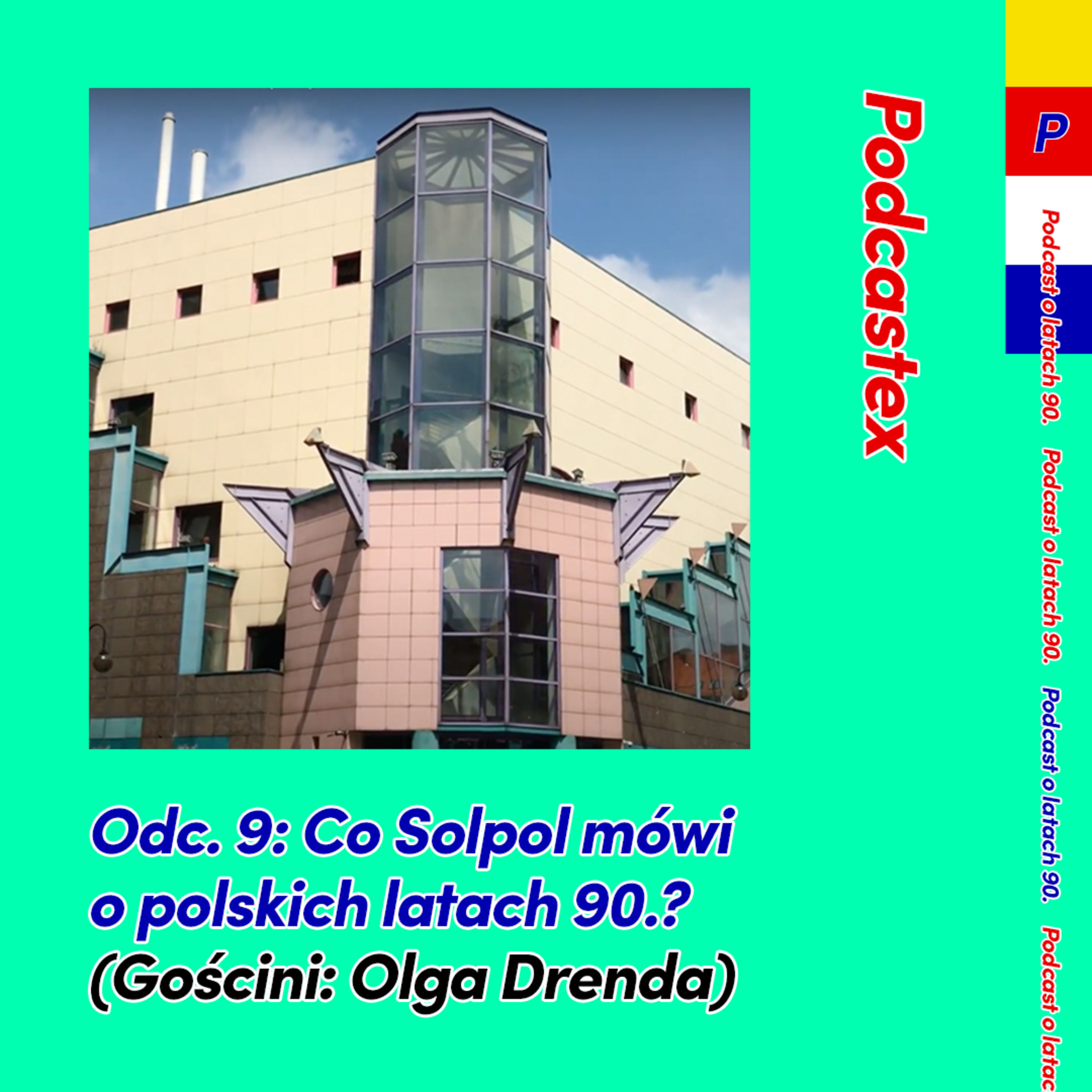 ODCINEK 9: Co Solpol mówi o polskich latach 90.? (gościni: Olga Drenda) episode artwork