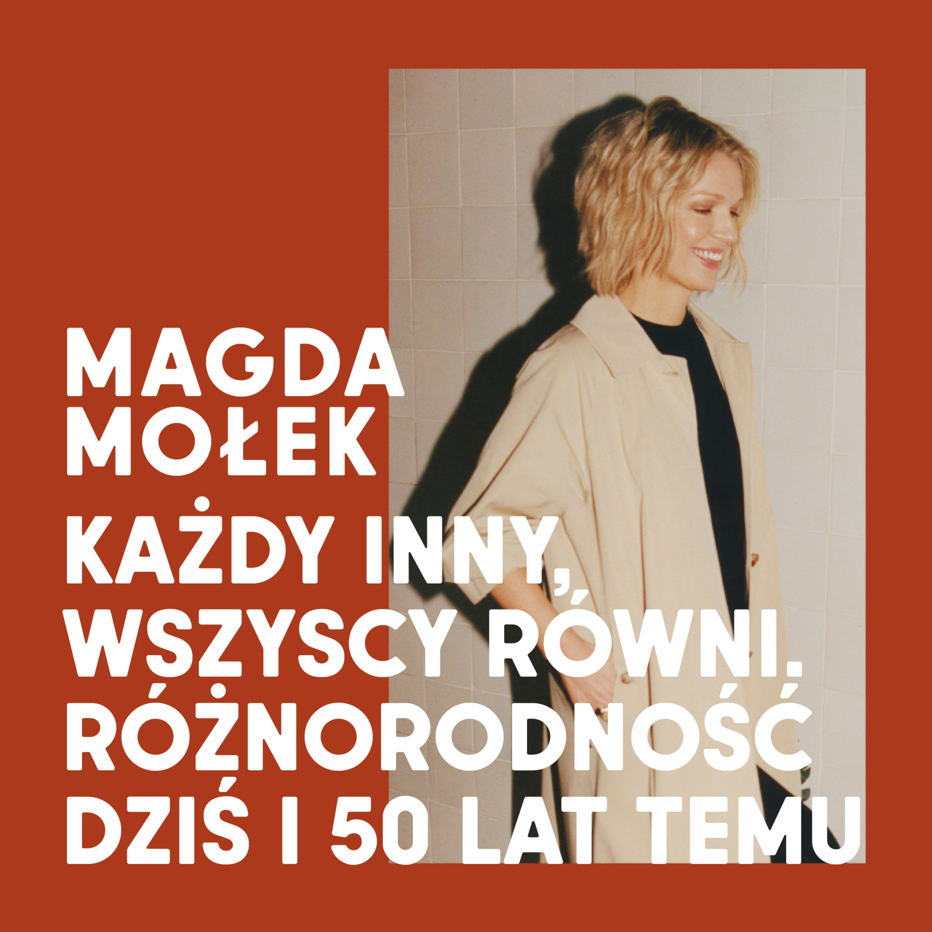 Magda Mołek, Izabela Zabielska, Lulla La Polaca | Każdy inny, wszyscy równi. Różnorodność dziś i 50 lat temu
