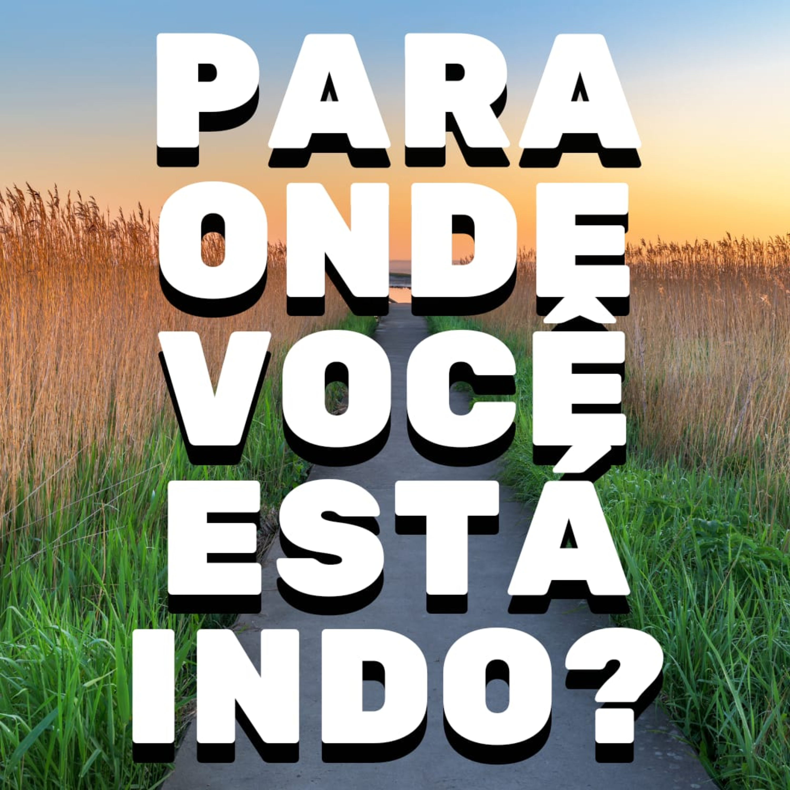 Para onde você está indo? | Gleikson Ferreira  episode artwork