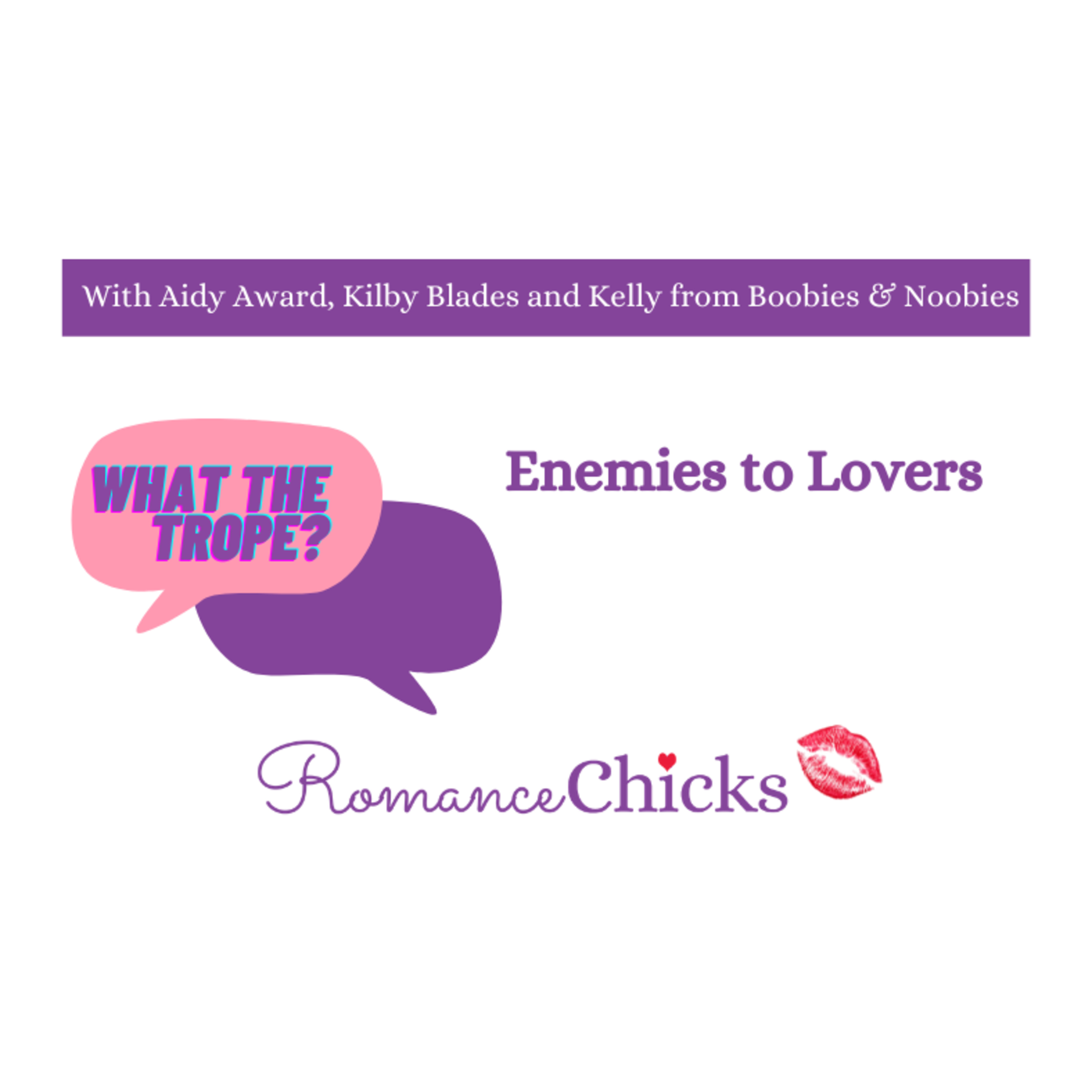What The Trope Episode 1 - Enemies To Lovers episode artwork