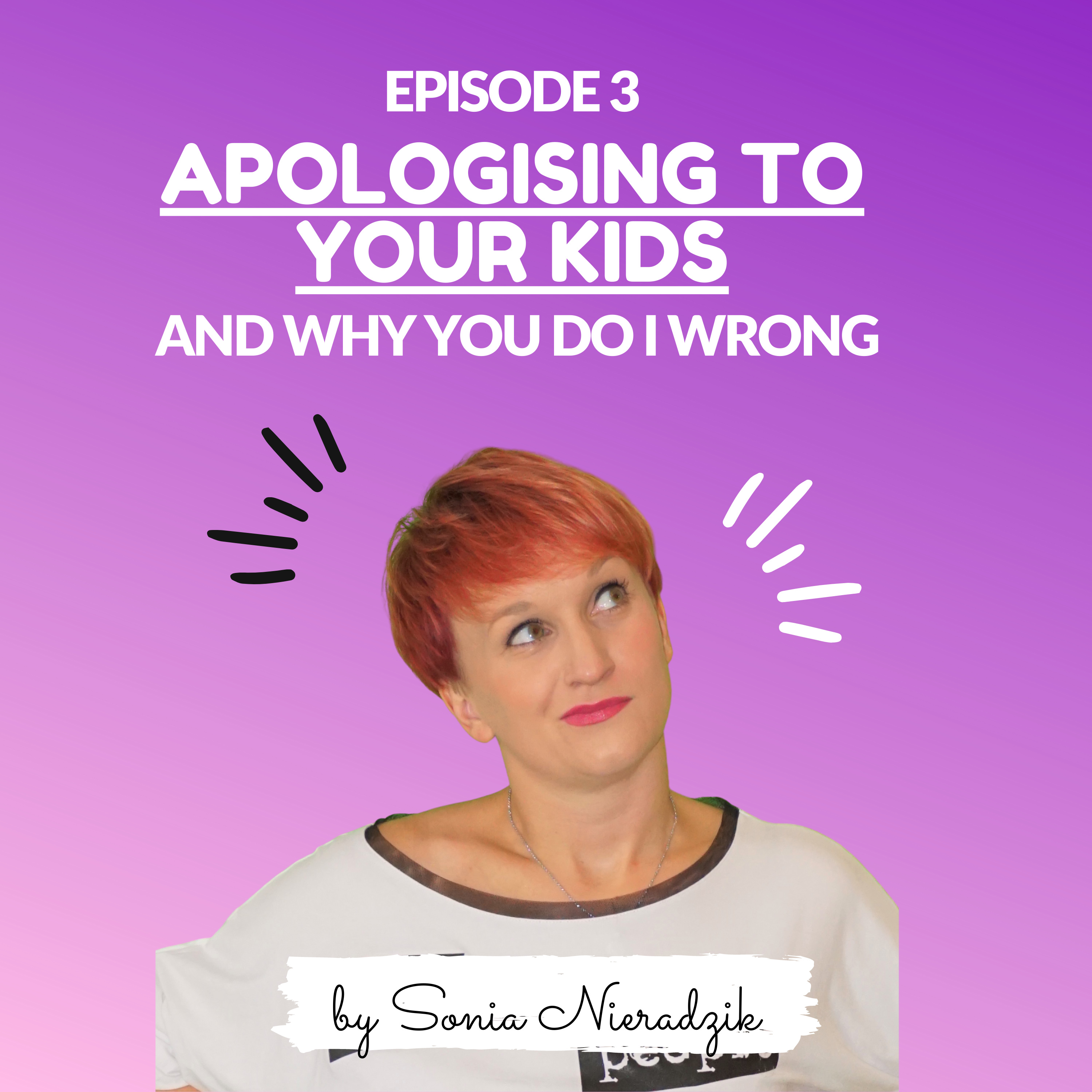 Apologysing to your kids, and why you do it wrong! episode artwork