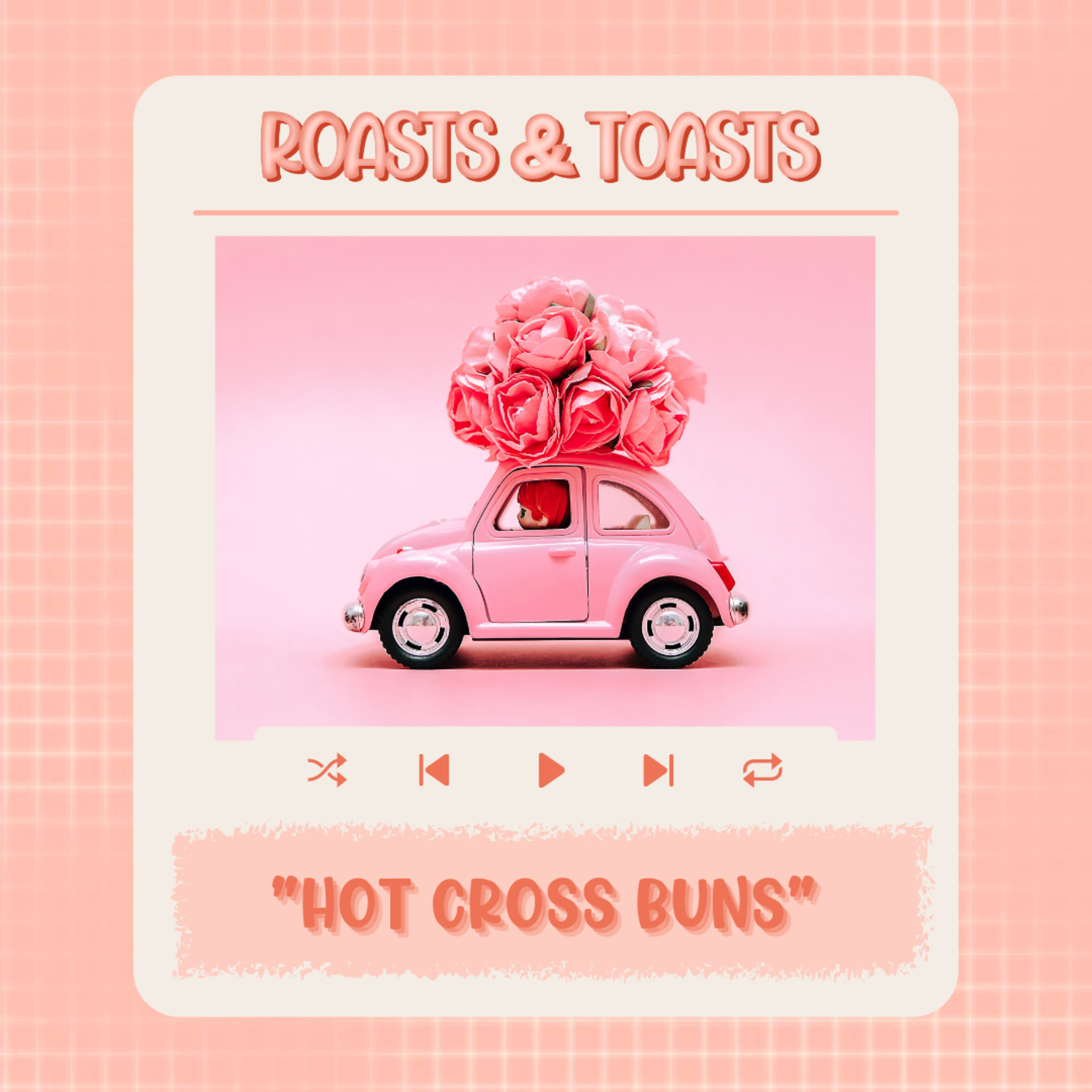 Roasts & Toasts