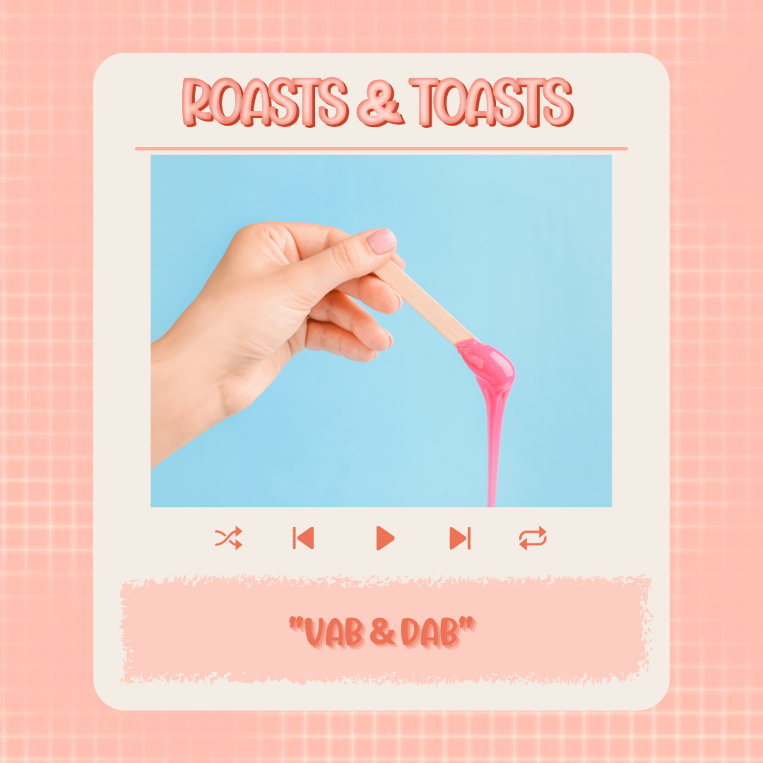 Roasts & Toasts