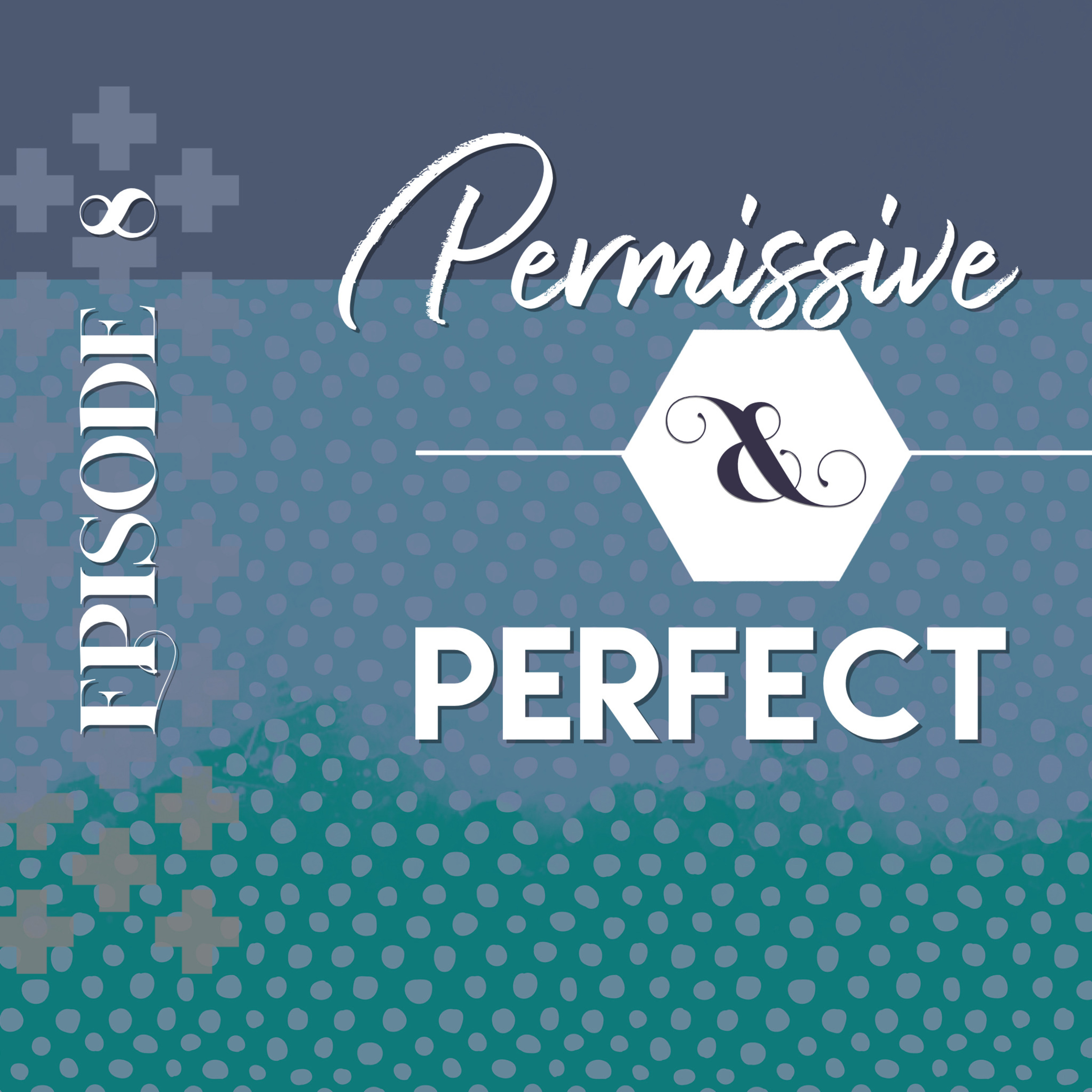 Permissive & Perfect episode artwork